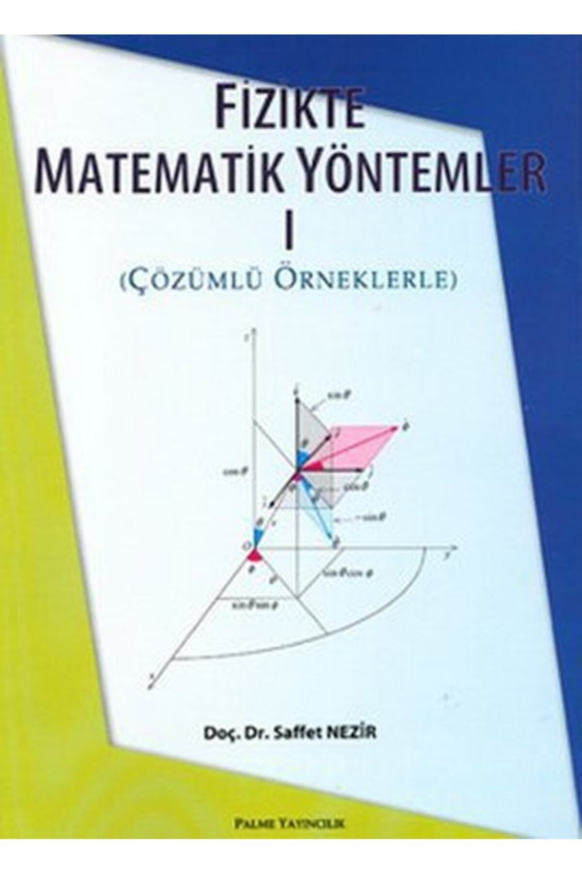 Palme Yayınevi Fizikte Matematik Yöntemler 1