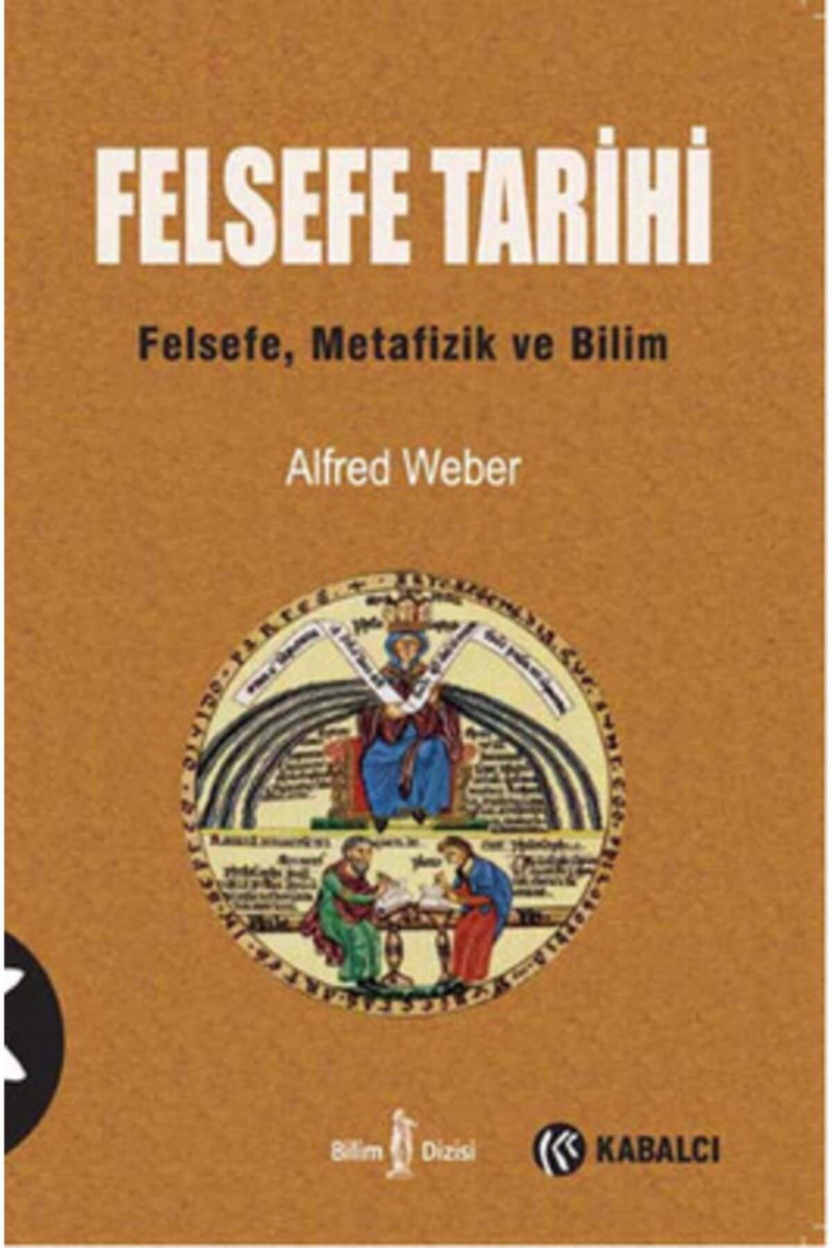 Kabalcı Yayınevi Felsefe Tarihi - Yazar: Alfred Weber