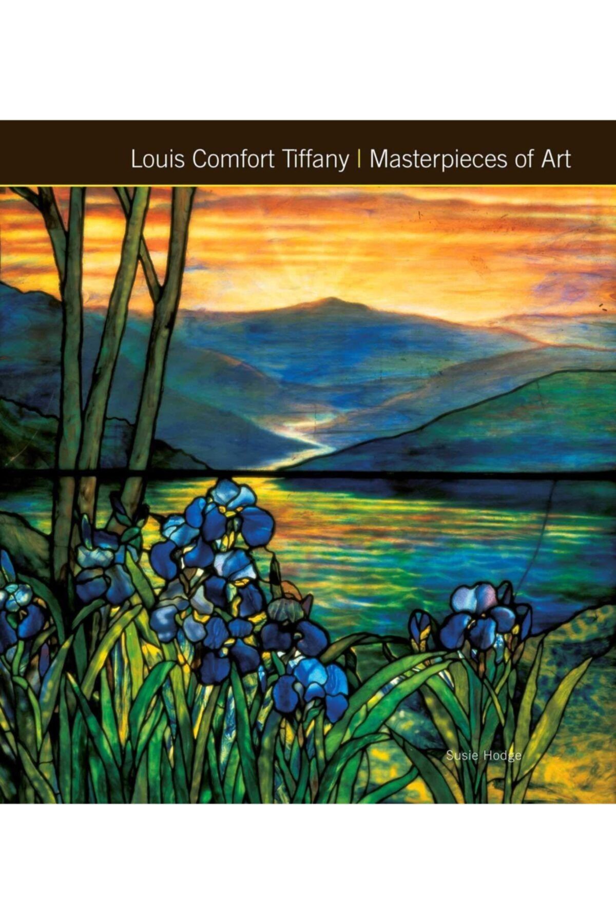 Flame Tree Publishing Louis Comfort Tiffany Masterpieces Of Art (masterpieces In Art) (ingilizce) Ciltli Kapak