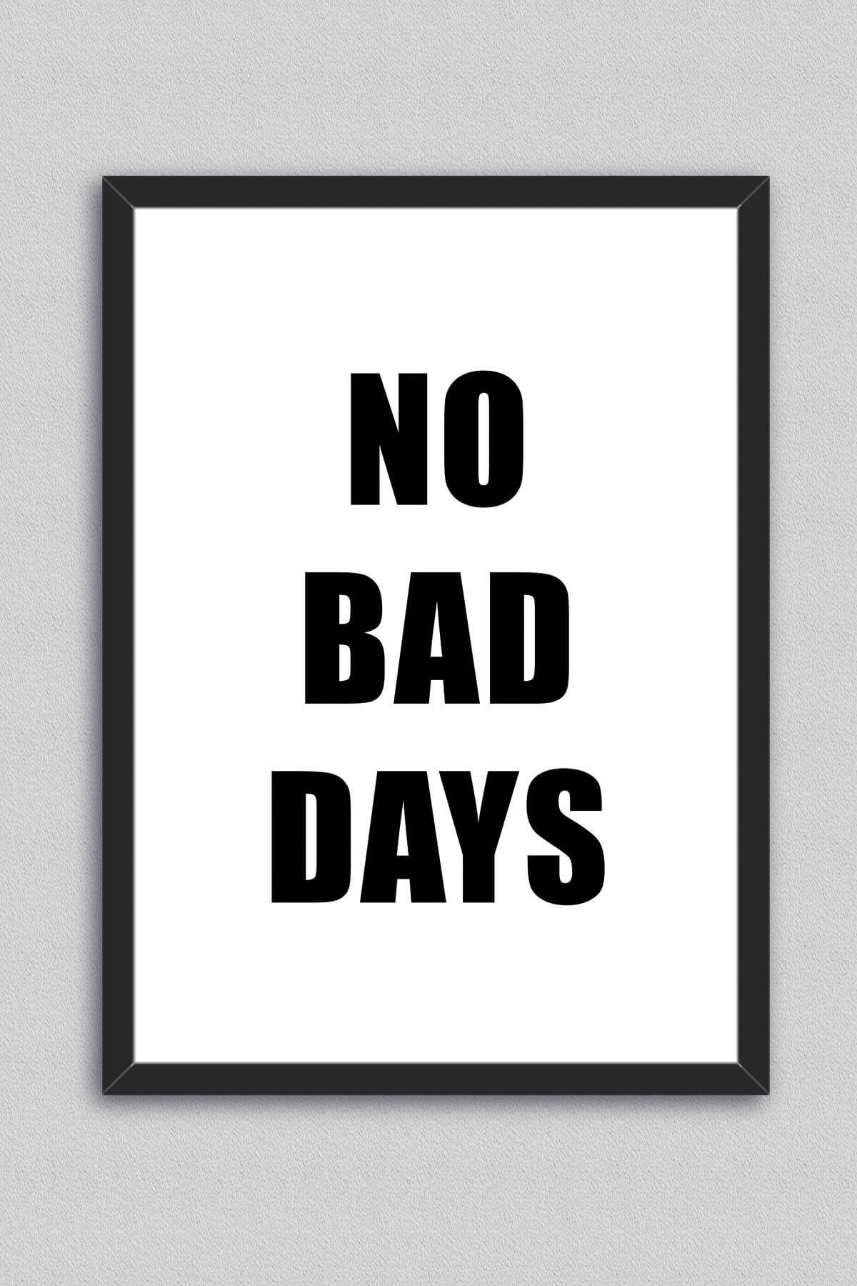 Kozanat No Bad Days - Çerçeveli Tablo & Poster - 33 x 43 cm