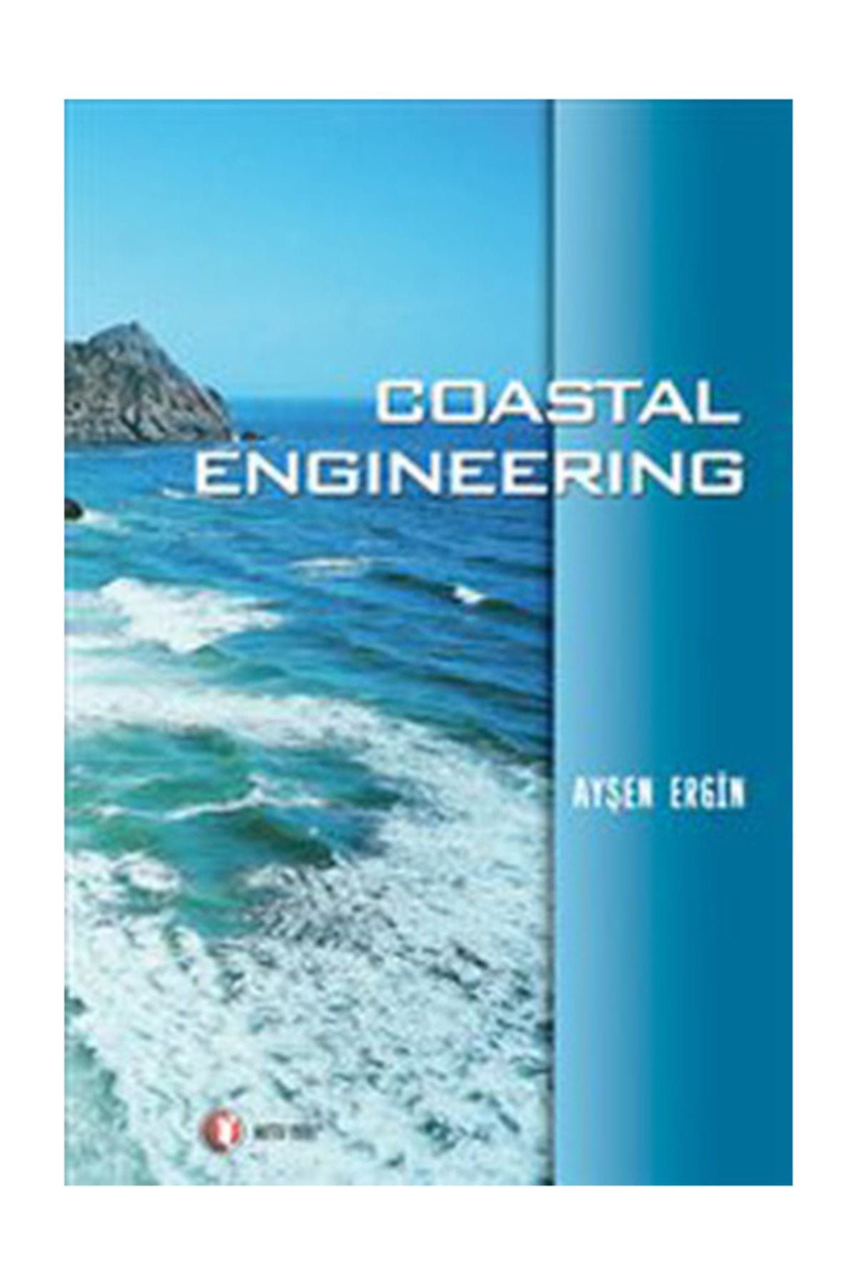 ODTÜ YAYINLARI Coastal Engineering - Ayşen Ergin