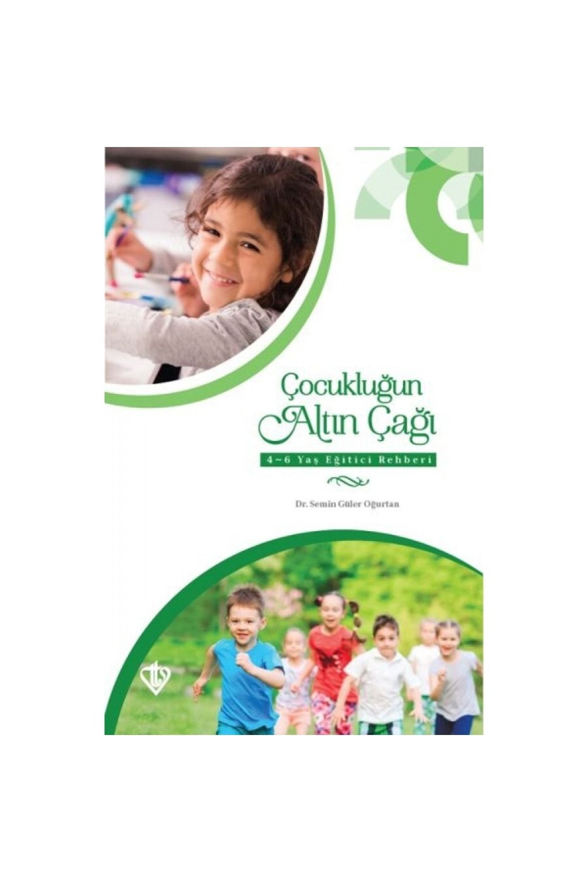 Türkiye Diyanet Vakfı Yayınları Çocukluğun Altın Çağı 4-6 Yaş Eğitici Rehberi