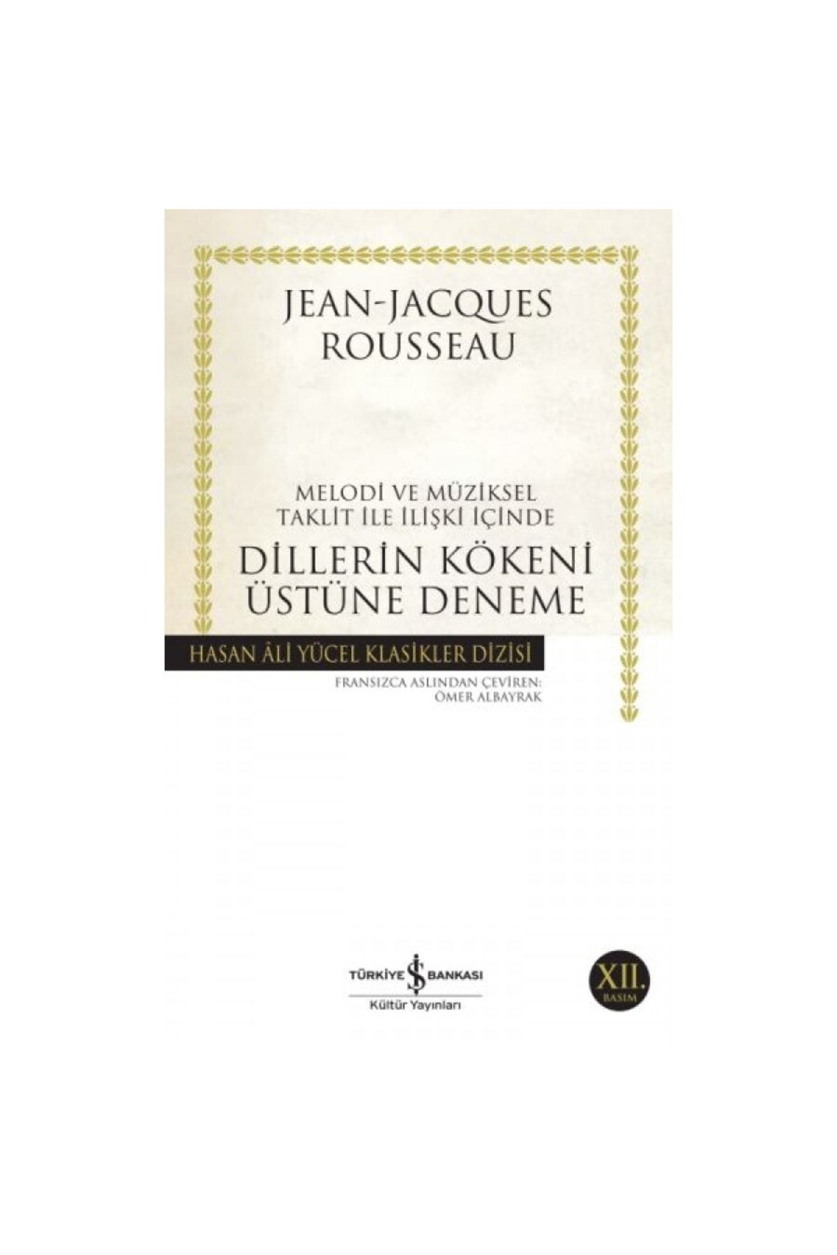 Türkiye İş Bankası Kültür Yayınları Dillerin Kökeni Üstüne Deneme - Hasan Ali Yücel Klasikleri Jean Jacques Rouesseau