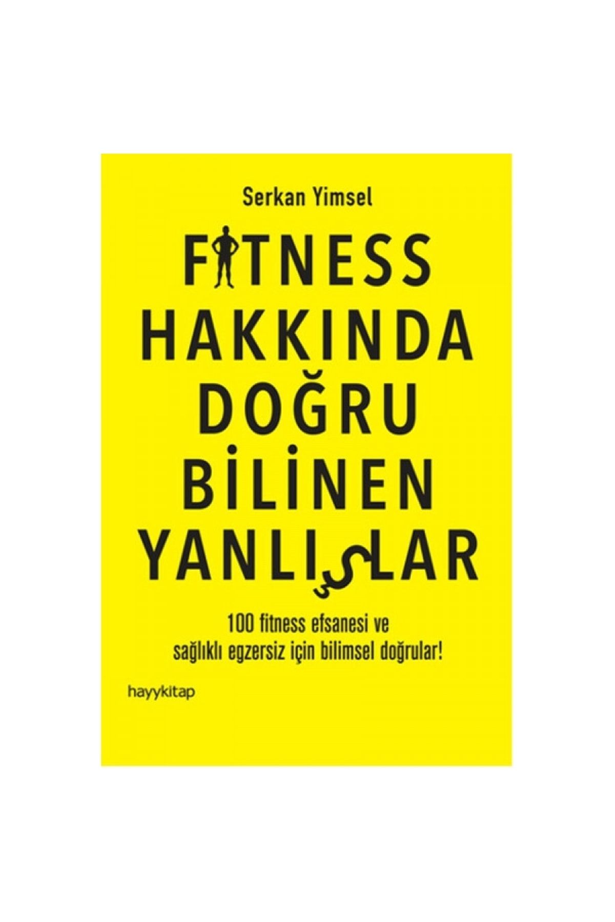 Hayykitap Fitness Hakkında Doğru Bilinen Yanlışlar