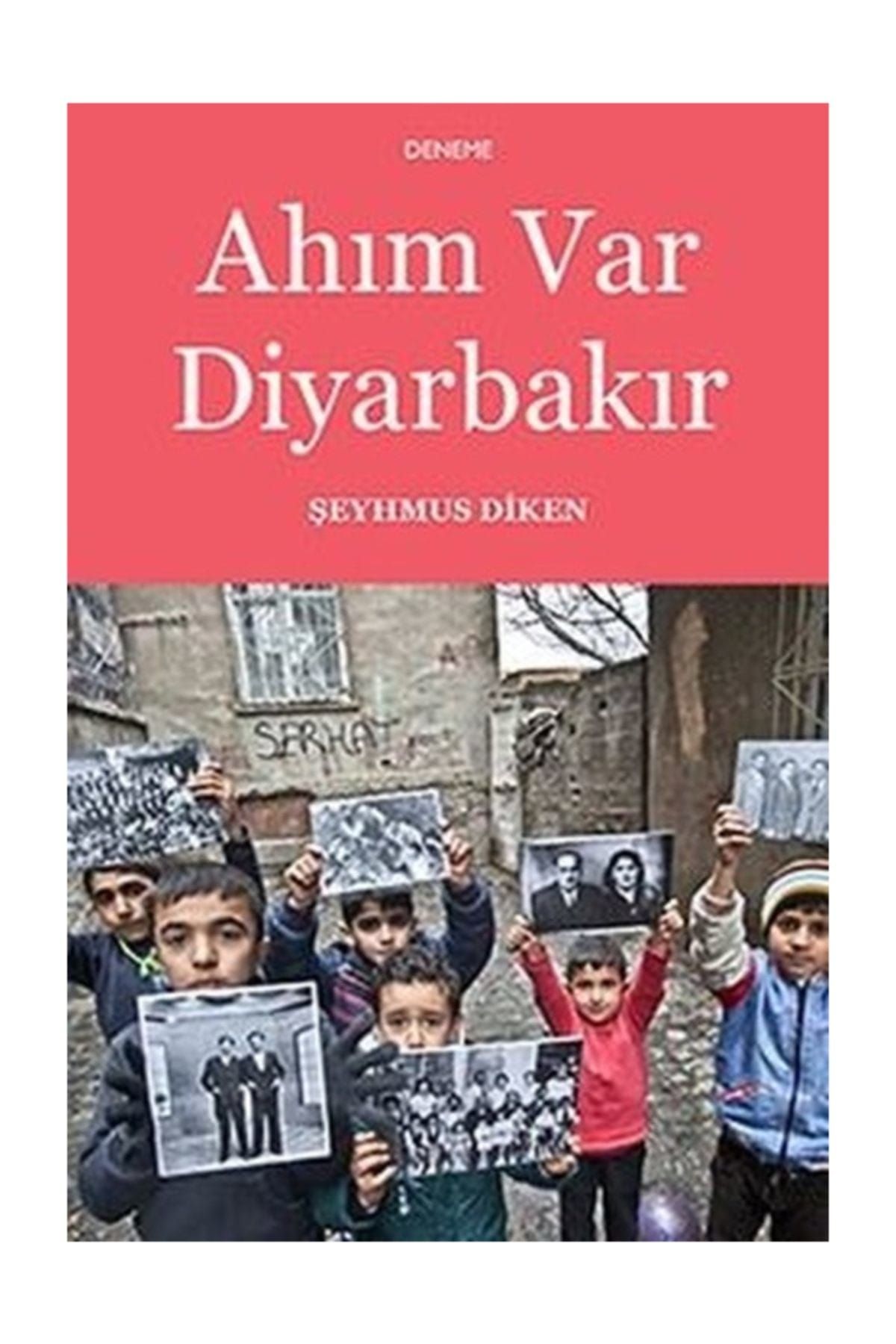 Aras Yayıncılık Ahım Var Diyarbakır Şeyhmus Diken - Şeyhmus Diken