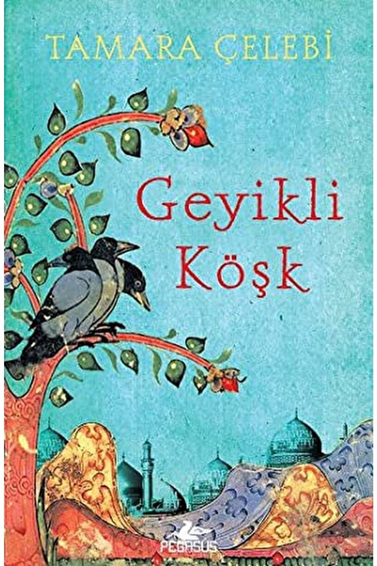 Pegasus Yayınları Geyikli Köşk / Tamara Çelebi / / 9786053437888