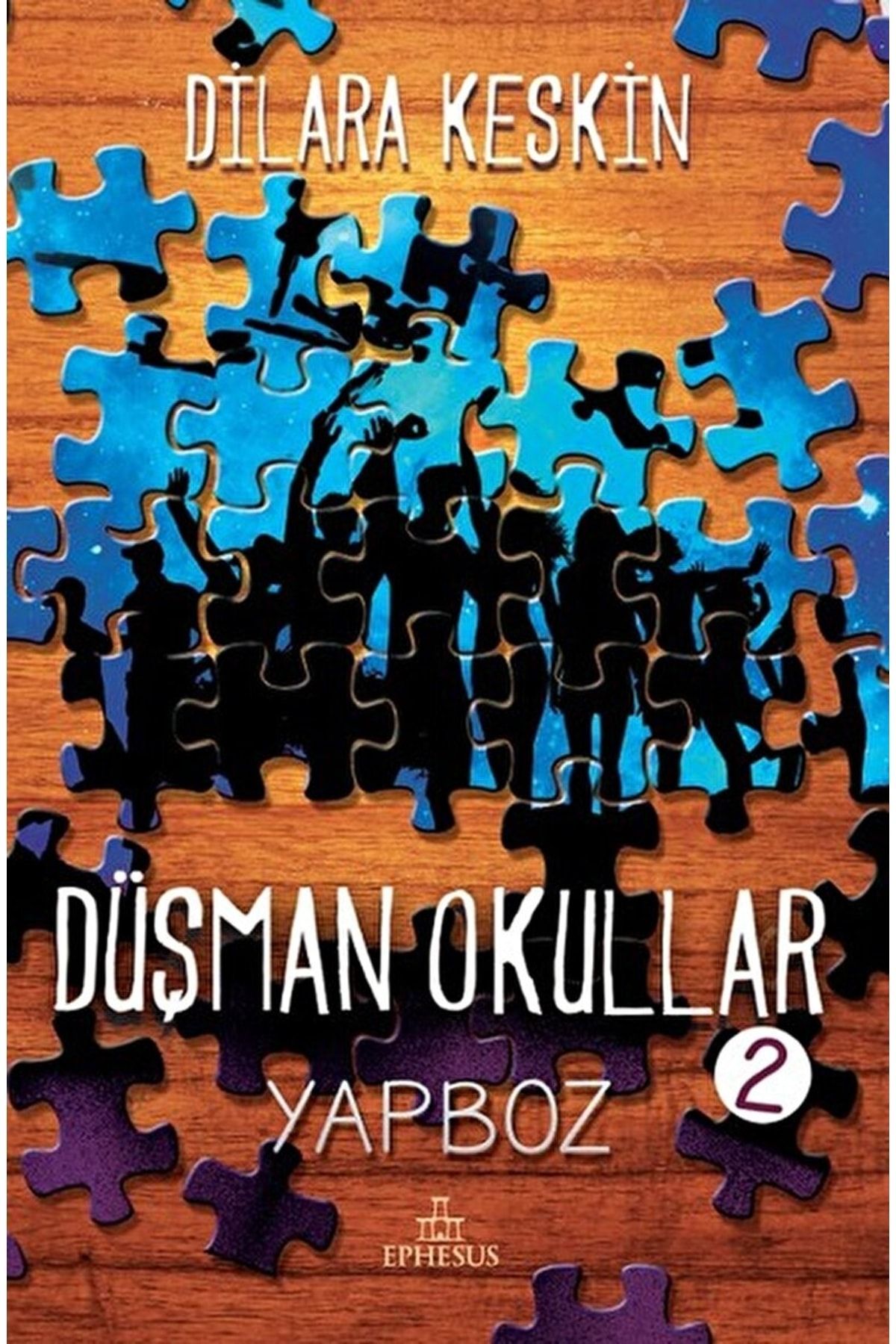 Ephesus Yayınları Düşman Okullar 2 - Yapboz / Dilara Keskin / / 9786052064153
