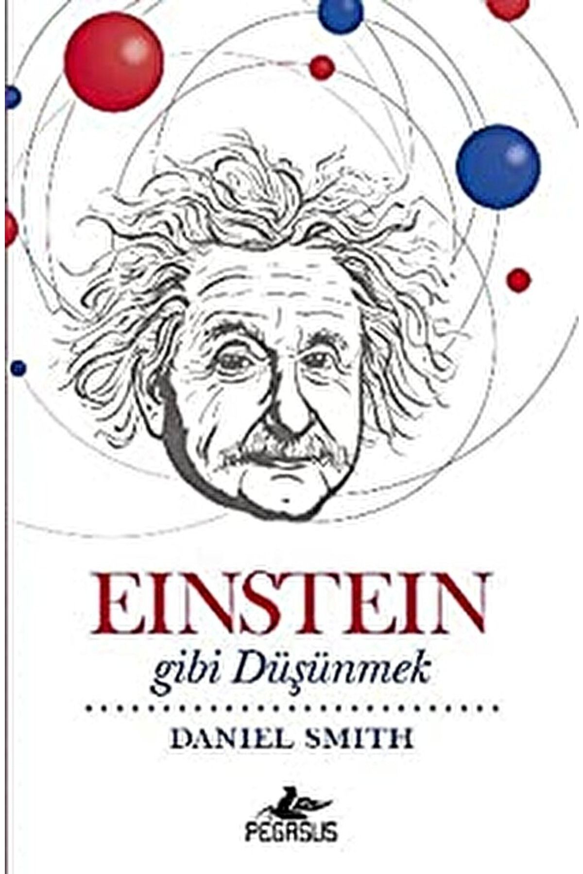 Pegasus Yayınları Einstein Gibi Düşünmek / Daniel Smith / / 9786053439776