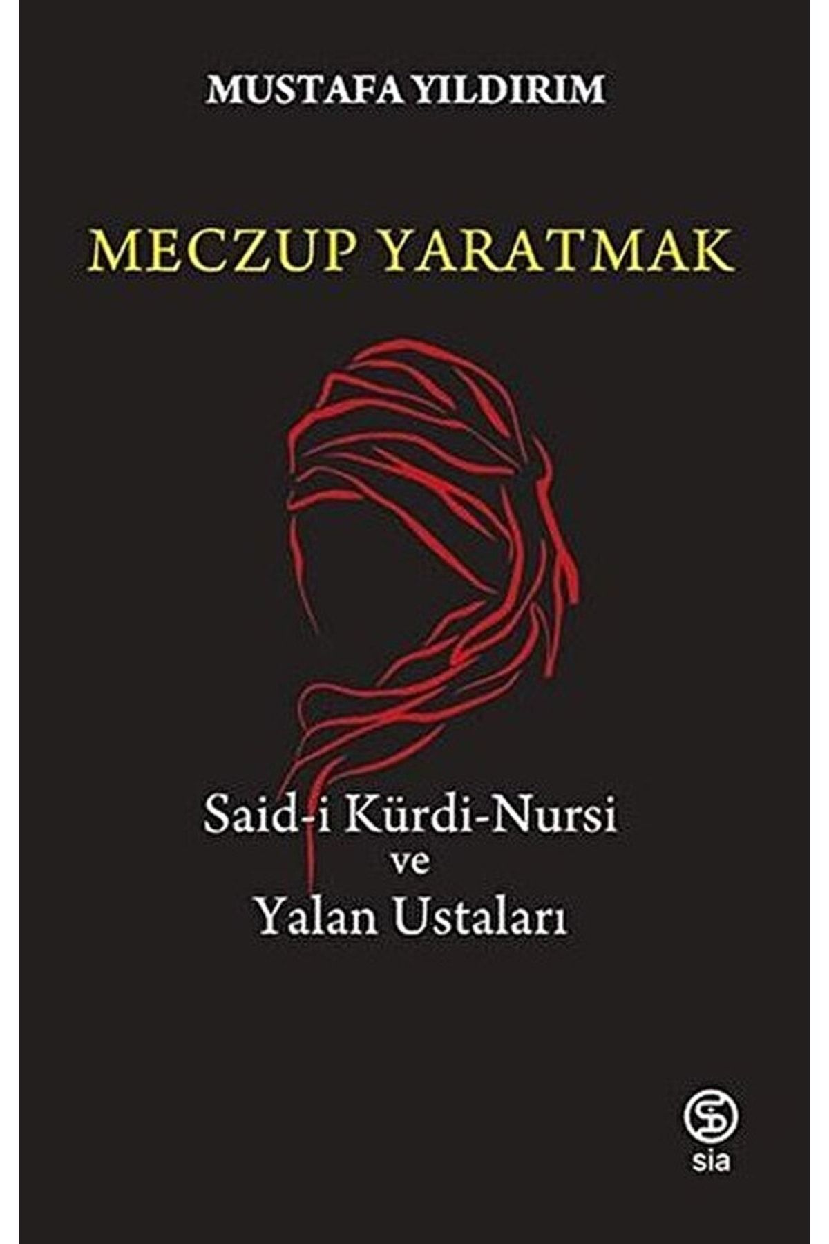 Sia Kitap Meczup Yaratmak / Mustafa Yıldırım / / 9786258129519