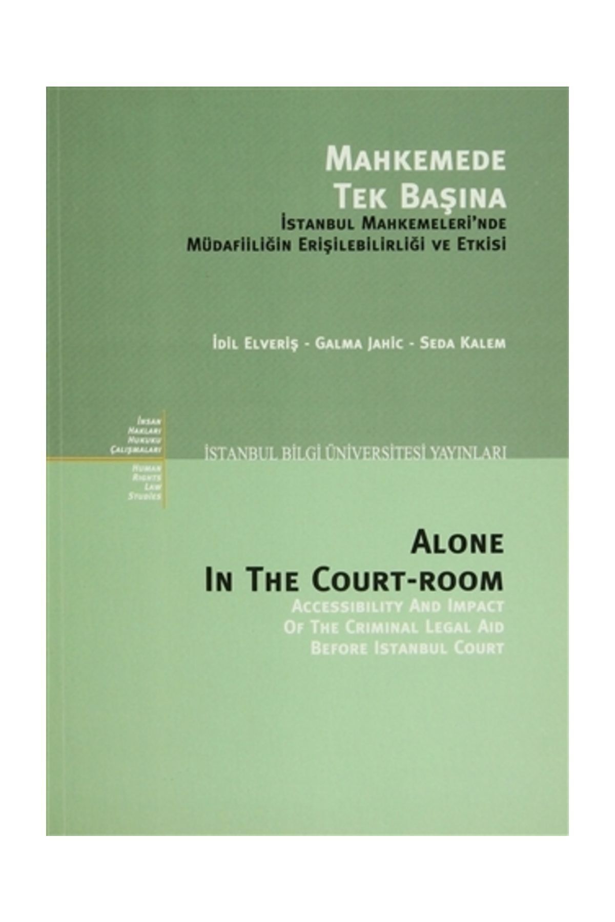 İstanbul Bilgi Üniversitesi Yayınları Mahkemede Tek Başına / Alone In The Court - Room