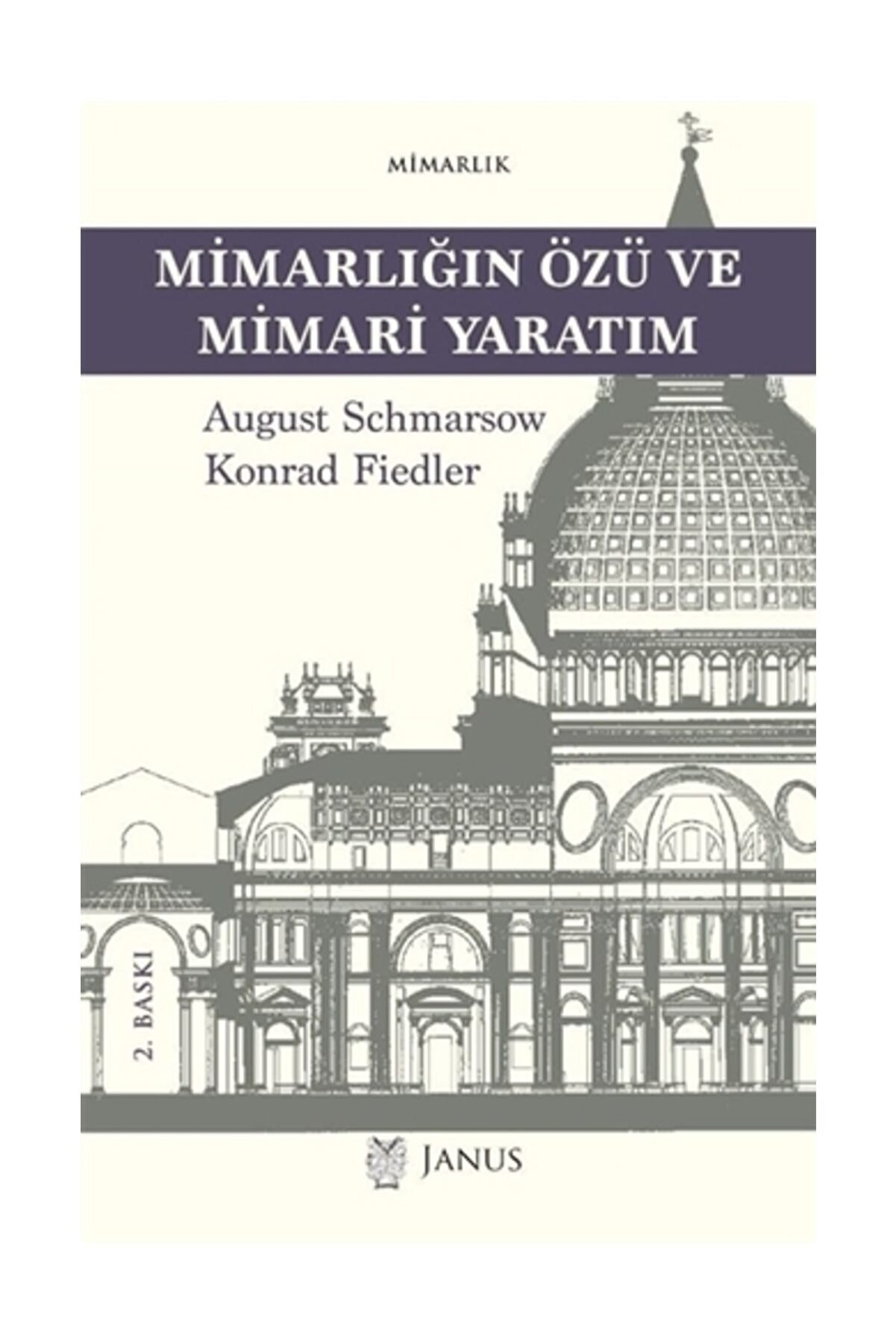 Janus Yayınları Mimarlığın Özü ve Mimari Yaratım - August Schmarsow,Konrad Fiedler