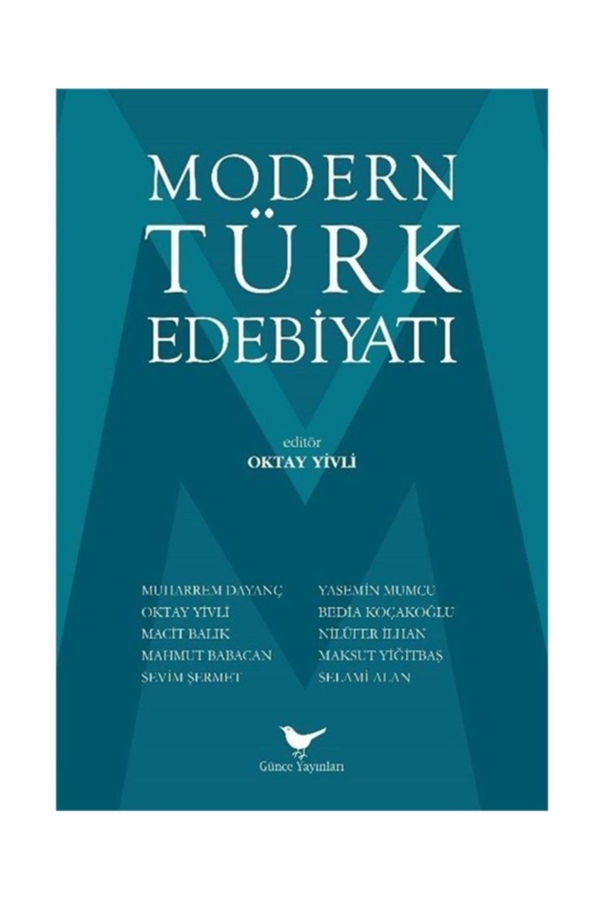 Günçe Yayınları Modern Türk Edebiyatı Oktay Yivli