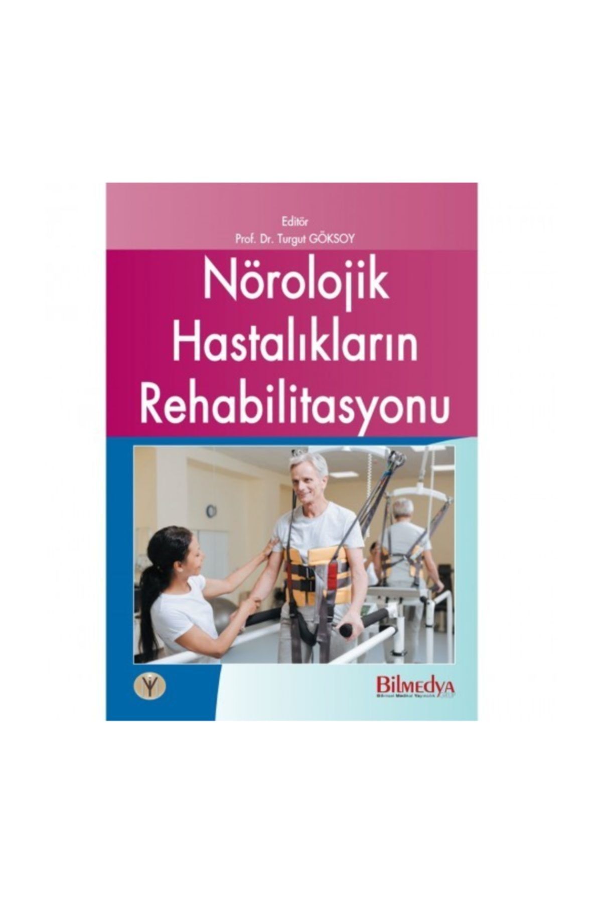 Dünya Tıp Kitabevi Nörolojik Hastalıkların Rehabilitasyonu