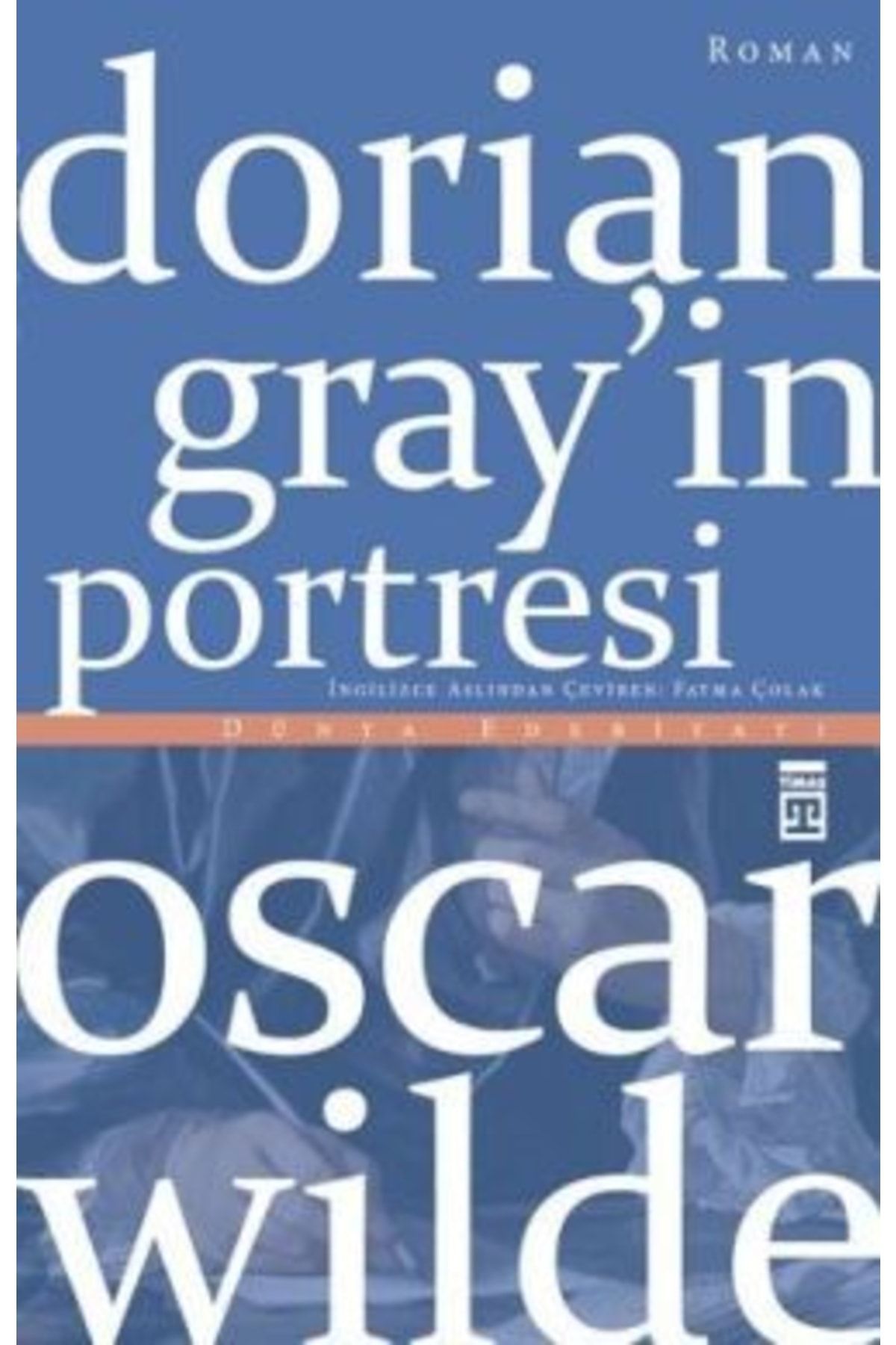 Timaş Yayınları Dorian Gray’in Portresi Oscar Wilde Yayınları