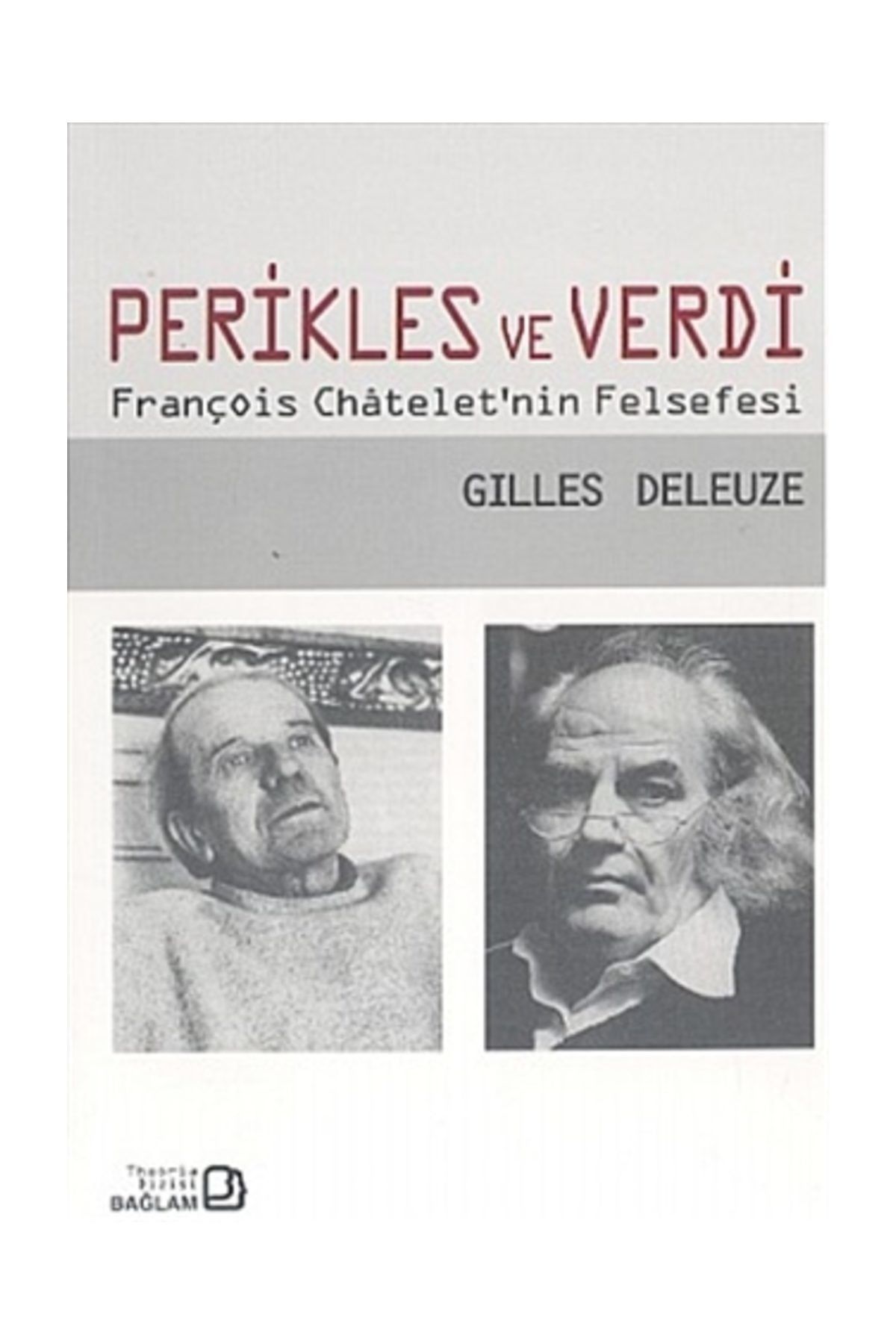 Bağlam Yayıncılık Perikles ve Verdi - François Chatelet’nin Felsefesi