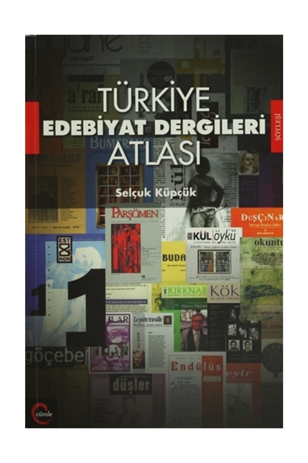 Cümle Yayınları Türkiye Edebiyat Dergileri Atlası - Selçuk Küpçük