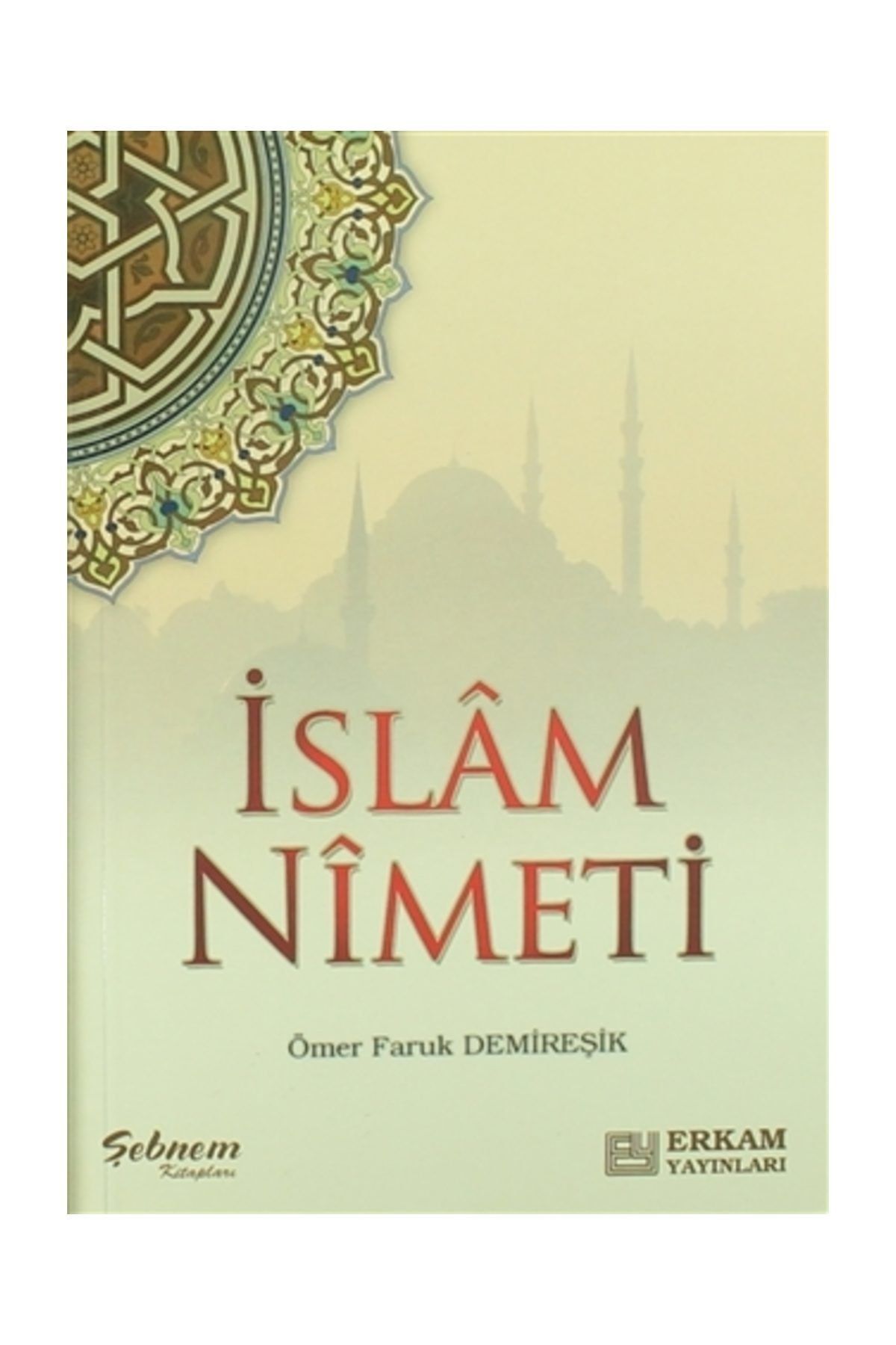 Erkam Yayınları İslam Nimeti - Ömer Faruk Demireşik