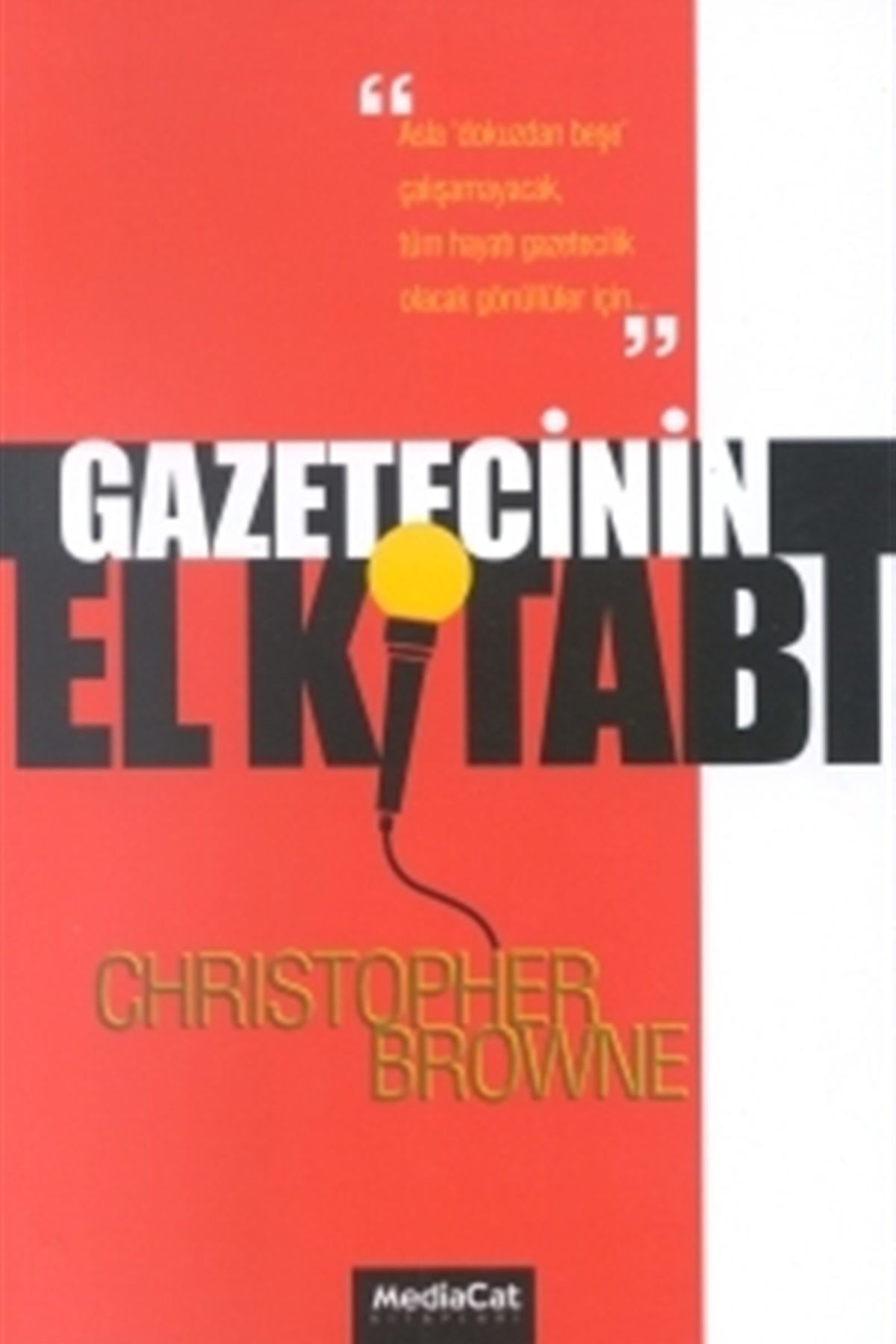 MediaCat Kitapları Gazetecinin El Kitabı / Christopher Browne / / 9799758378356