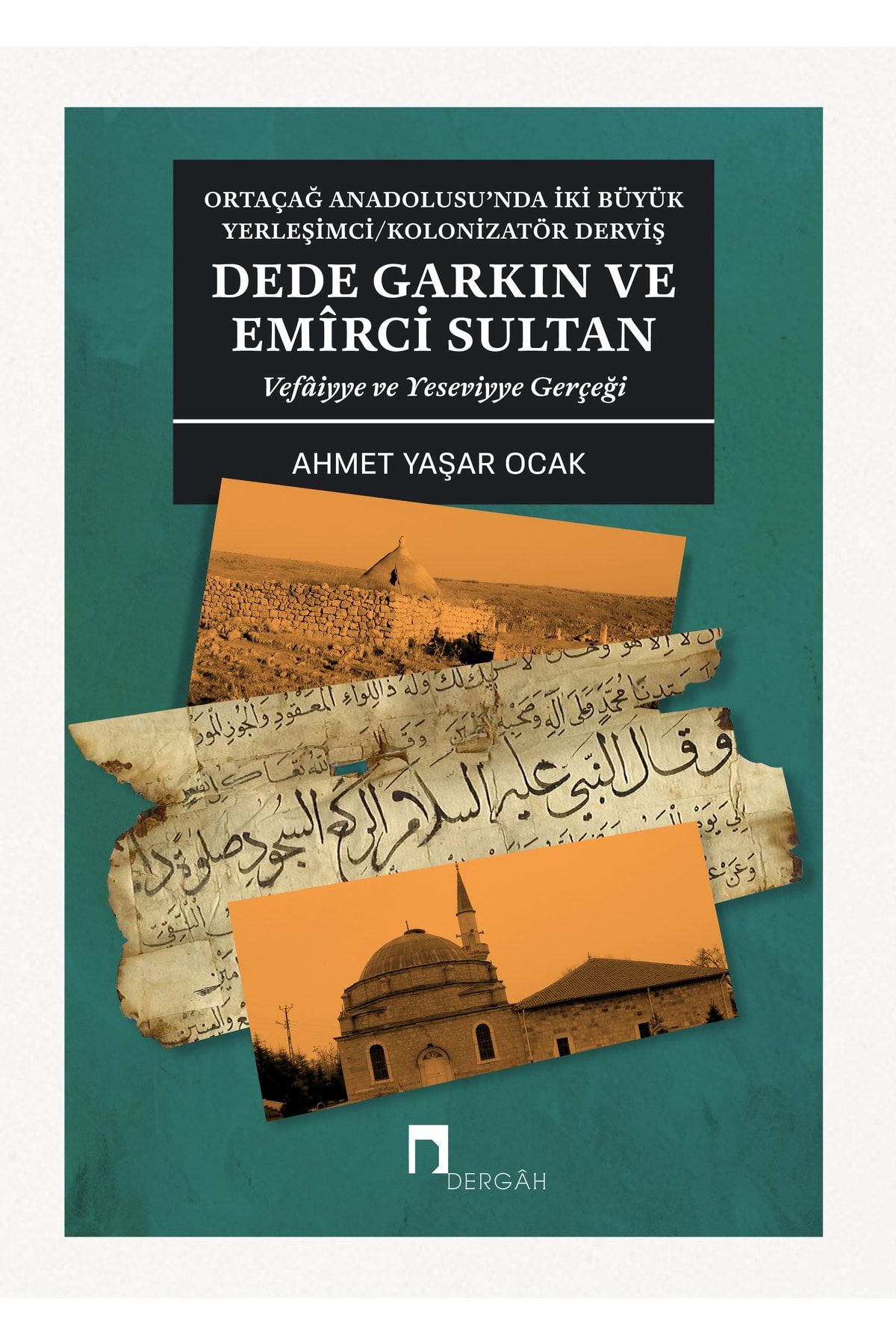 Dergah Yayınları Dede Garkın ve Emirci Sultan / Ahmet Yaşar Ocak / Dergah Yayınları
