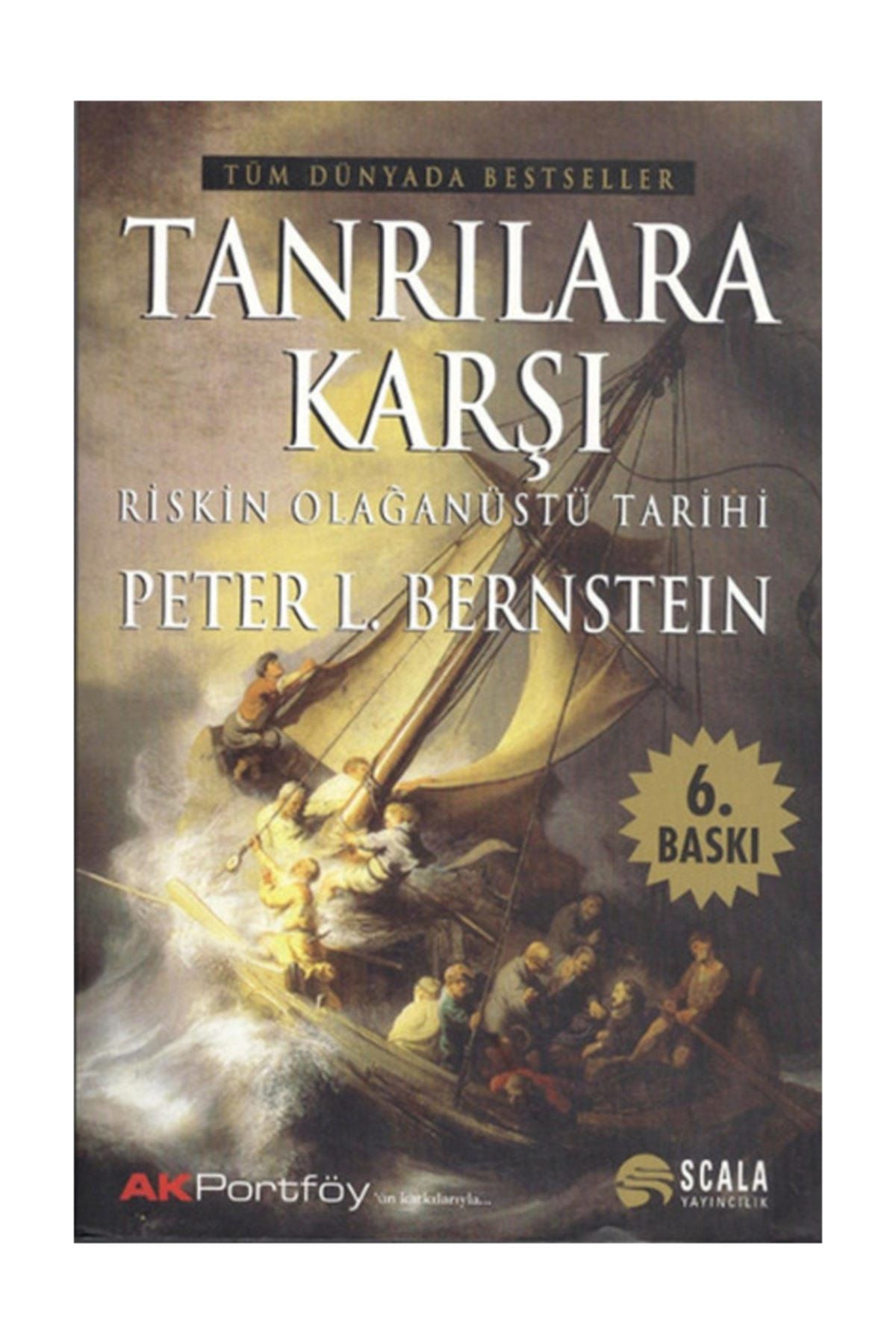 Scala Yayıncılık Tanrılara Karşı-Riskin Olağanüstü Tarihi - Peter L. Bernstein