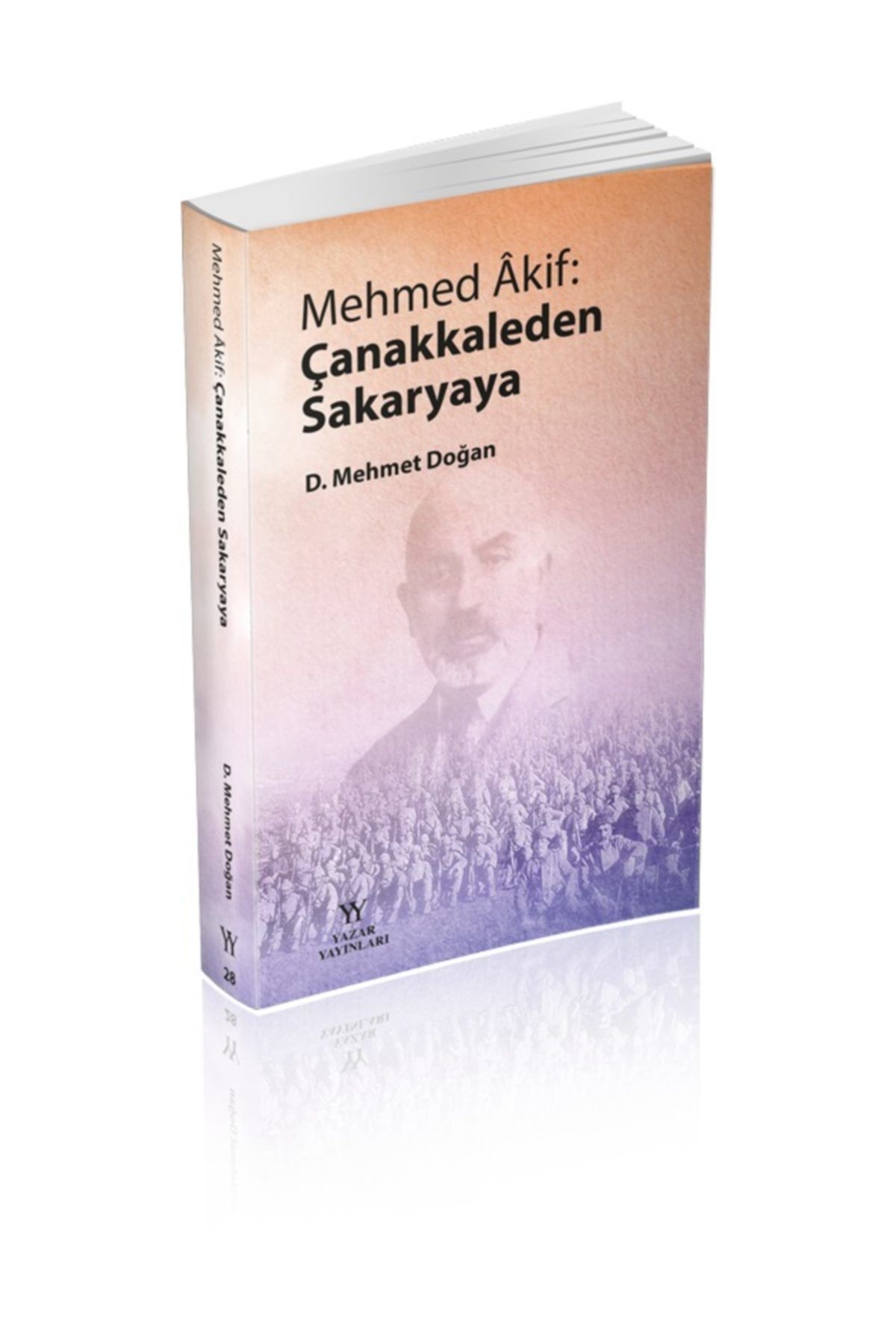 Yazar Yayınları Mehmed Âkif: Çanakkaleden Sakaryaya