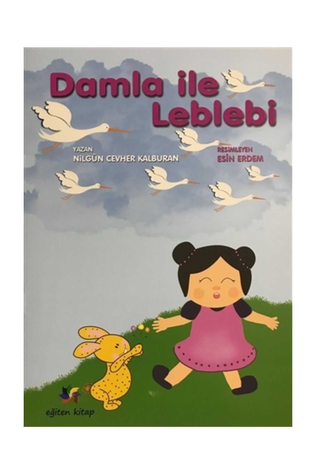 Eğiten Kitap Çocuk Kitapları Damla İle Leblebi - Nilgün Cevher Kalburan