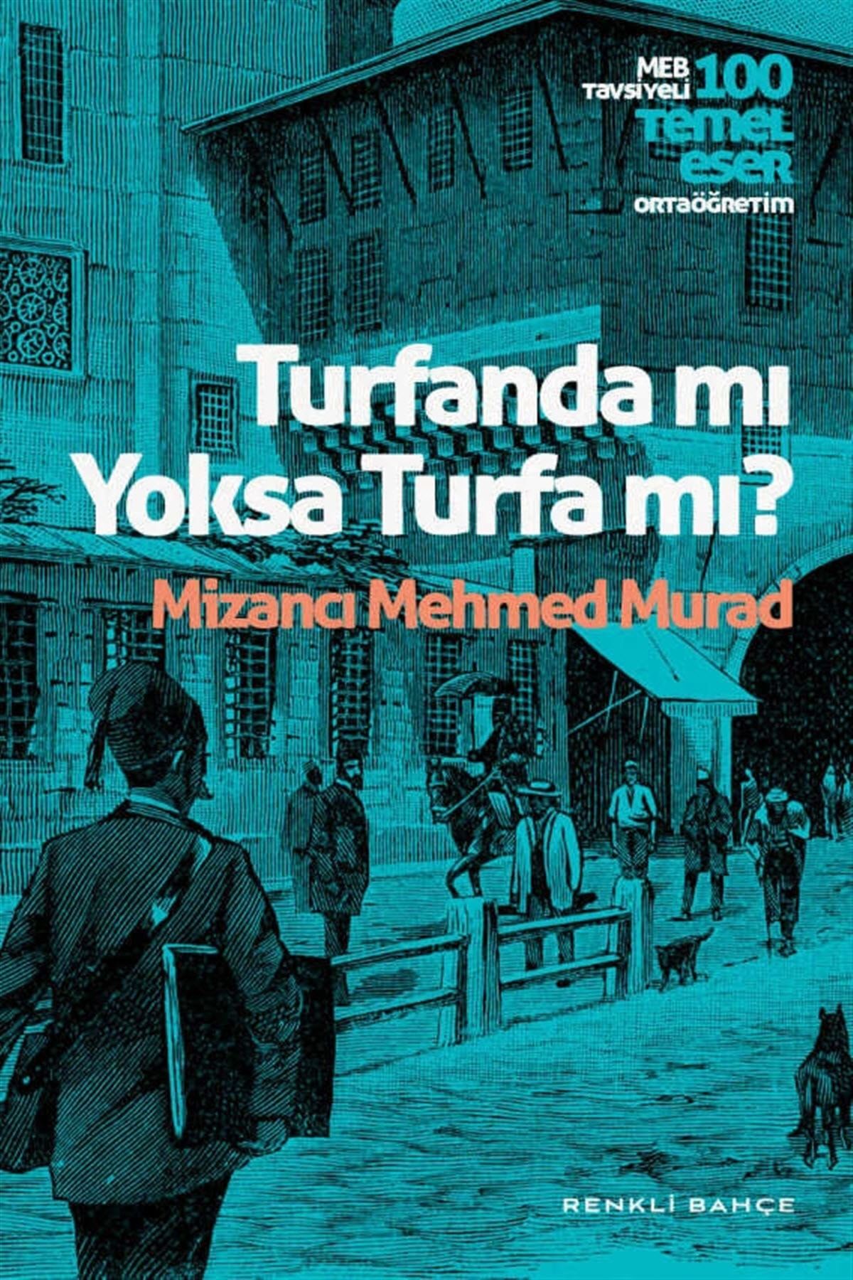 Renkli Bahçe Yayınları Turfanda mı Yoksa Turfa mı? - Mizancı Mehmed Murad
