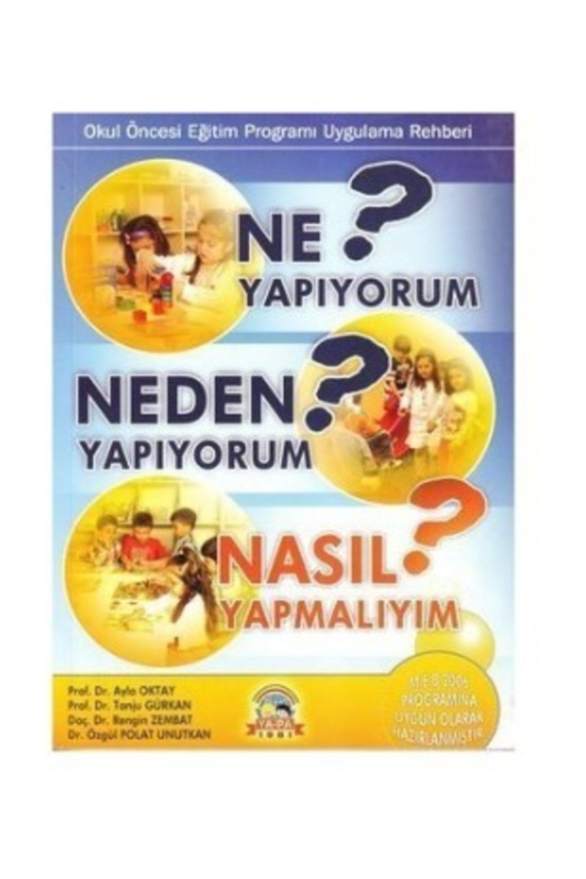 Yaya Yayınları Ne Yapıyorum? Neden Yapıyorum? Nasıl Yapmalıyım?-tanju Gürkan