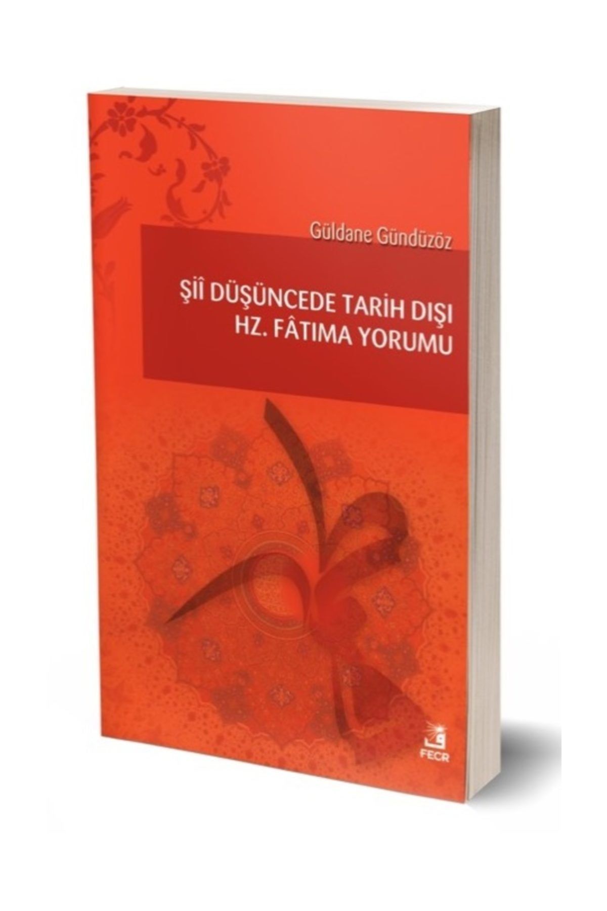 Fecr Yayınevi Şiî Düşüncede Tarih Dışı Hz. Fâtıma Yorumu