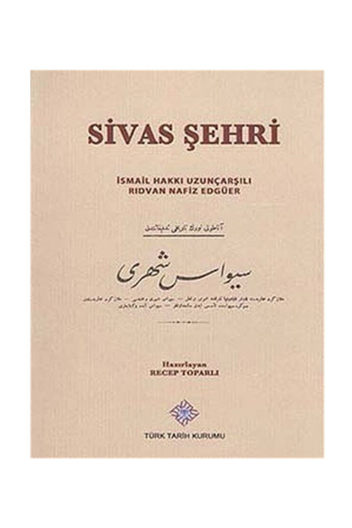 Türk Tarih Kurumu Yayınları Sivas Şehri