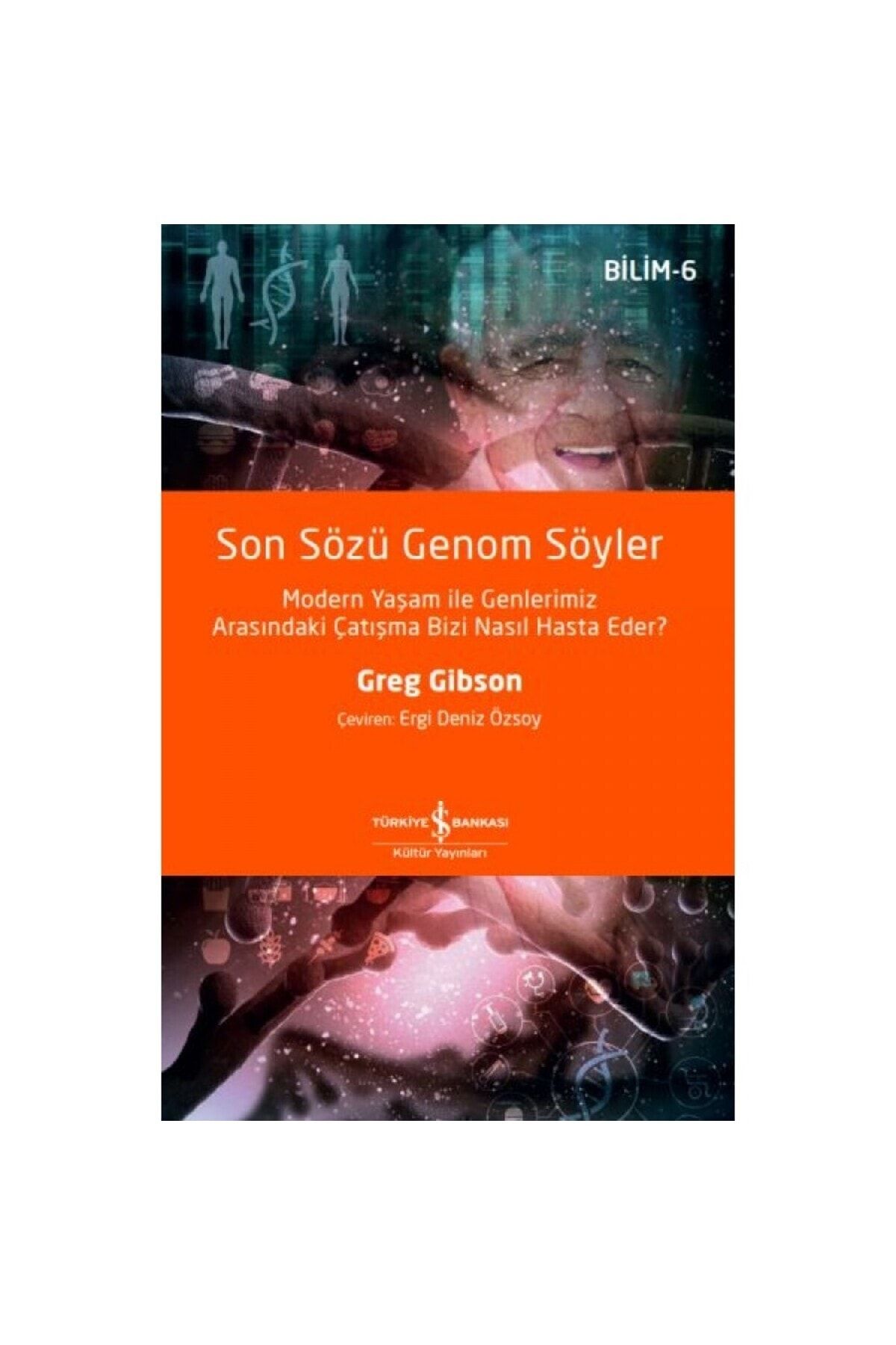 Türkiye İş Bankası Kültür Yayınları Son Sözü Genom Söyler