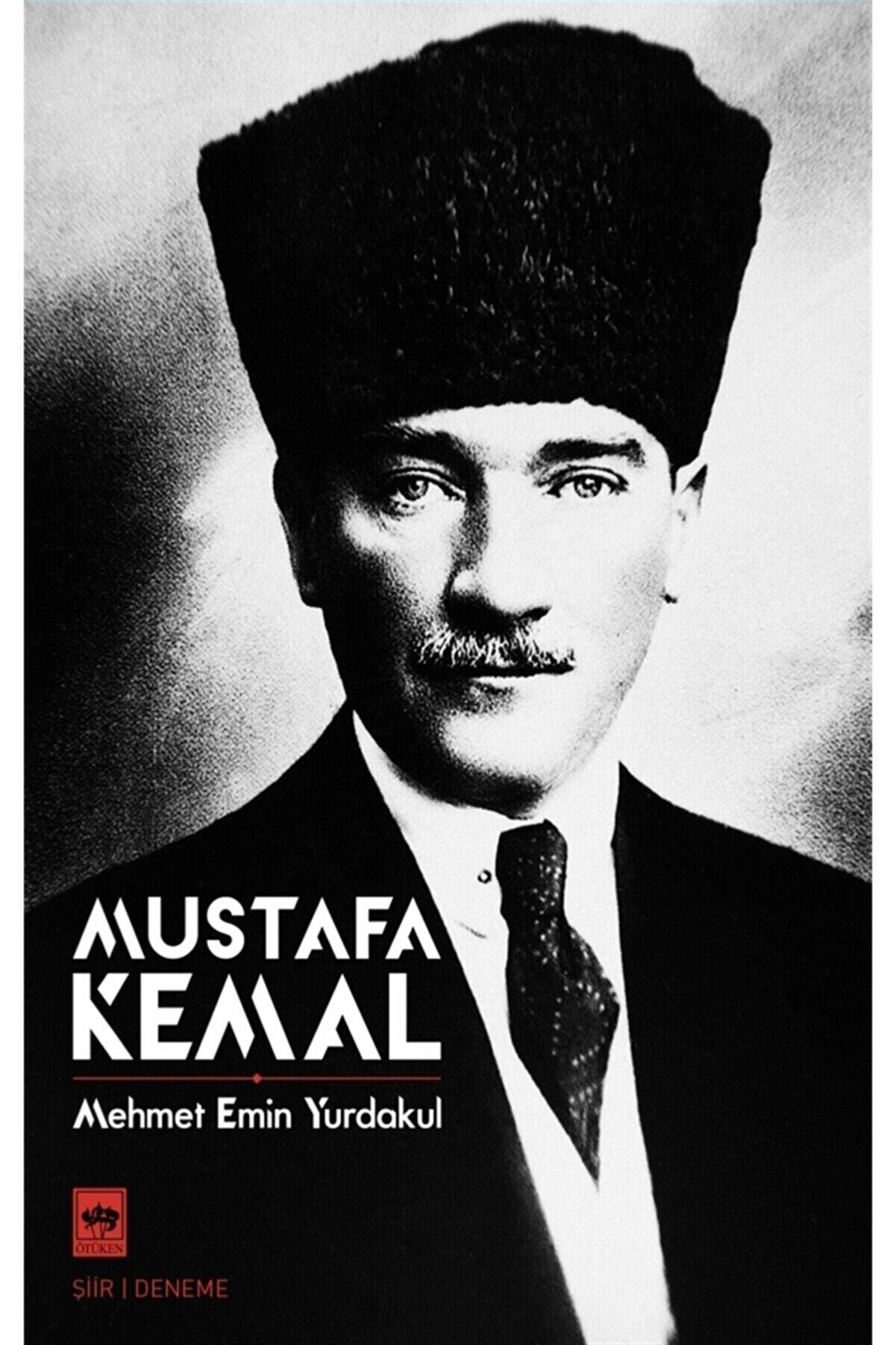 Ötüken Neşriyat Mustafa Kemal - Mehmet Emin Yurdakul
