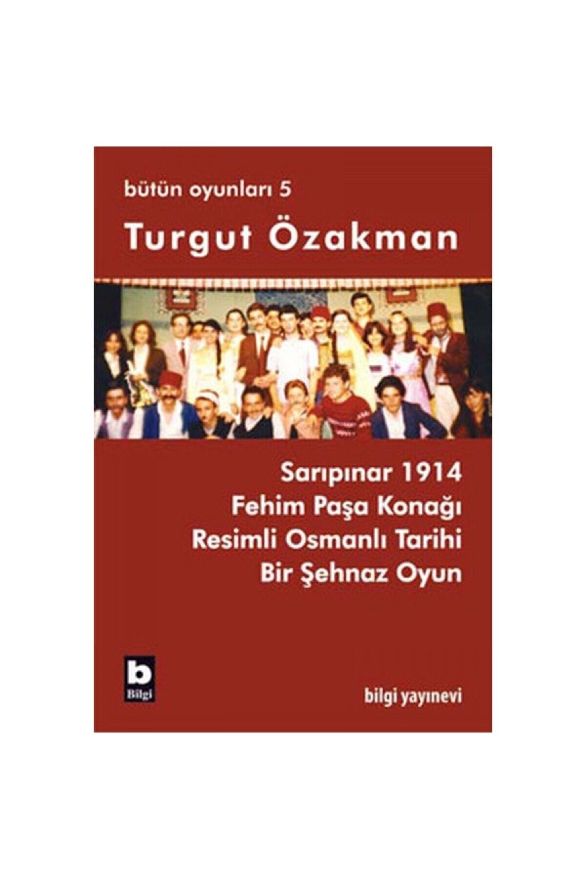 Bilgi Yayınları Turgut Özakman Bütün Oyunları 5
