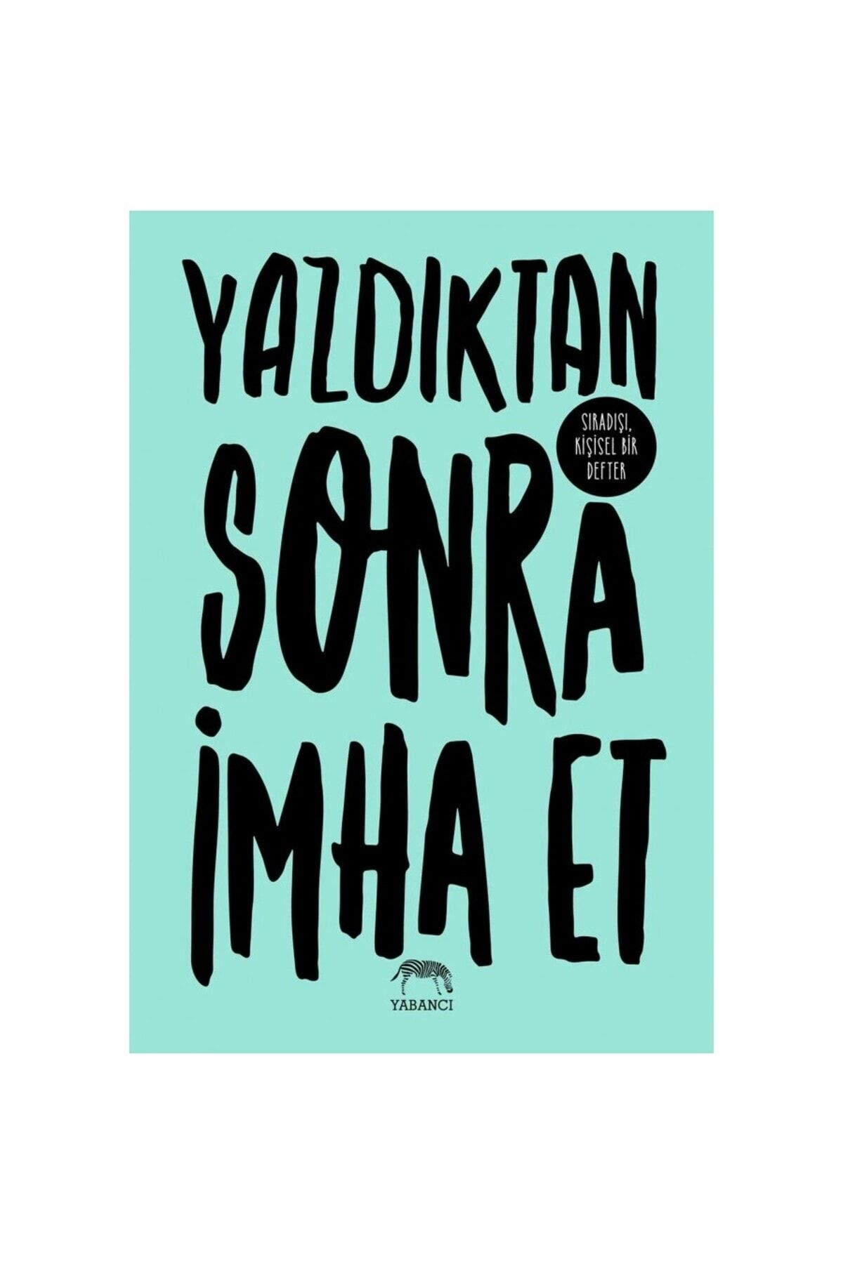 Yabancı Yayınları Yazdıktan Sonra İmha Et