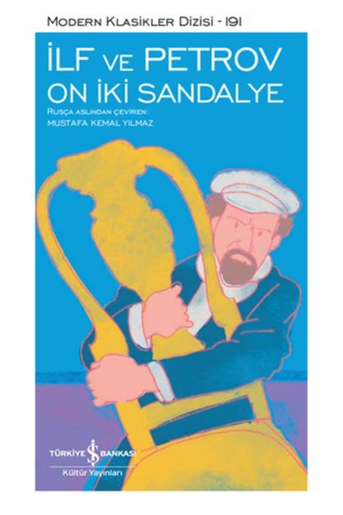 Türkiye İş Bankası Kültür Yayınları On İki Sandalye - Modern Klasikler Dizisi (Şömizli)