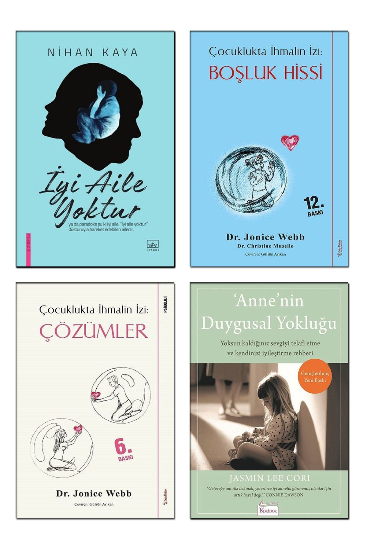 İthaki Yayınları İyi Aile Yoktur Annenin Duygusal Yokluğu Jasmin Lee Çocuklukta İhamlin İzi Boşluk Hissi Jonice Webb