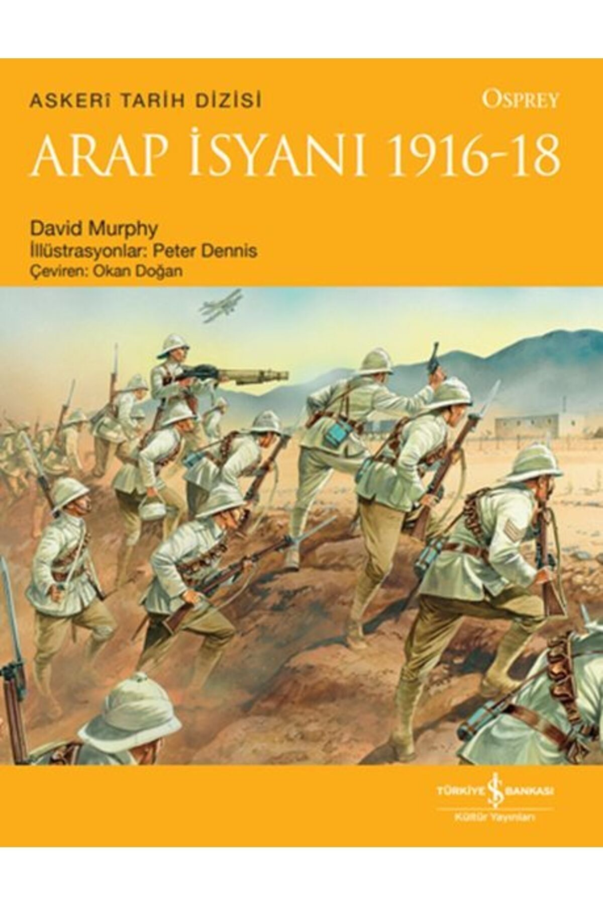 Türkiye İş Bankası Kültür Yayınları Arap İsyanı 1916-18