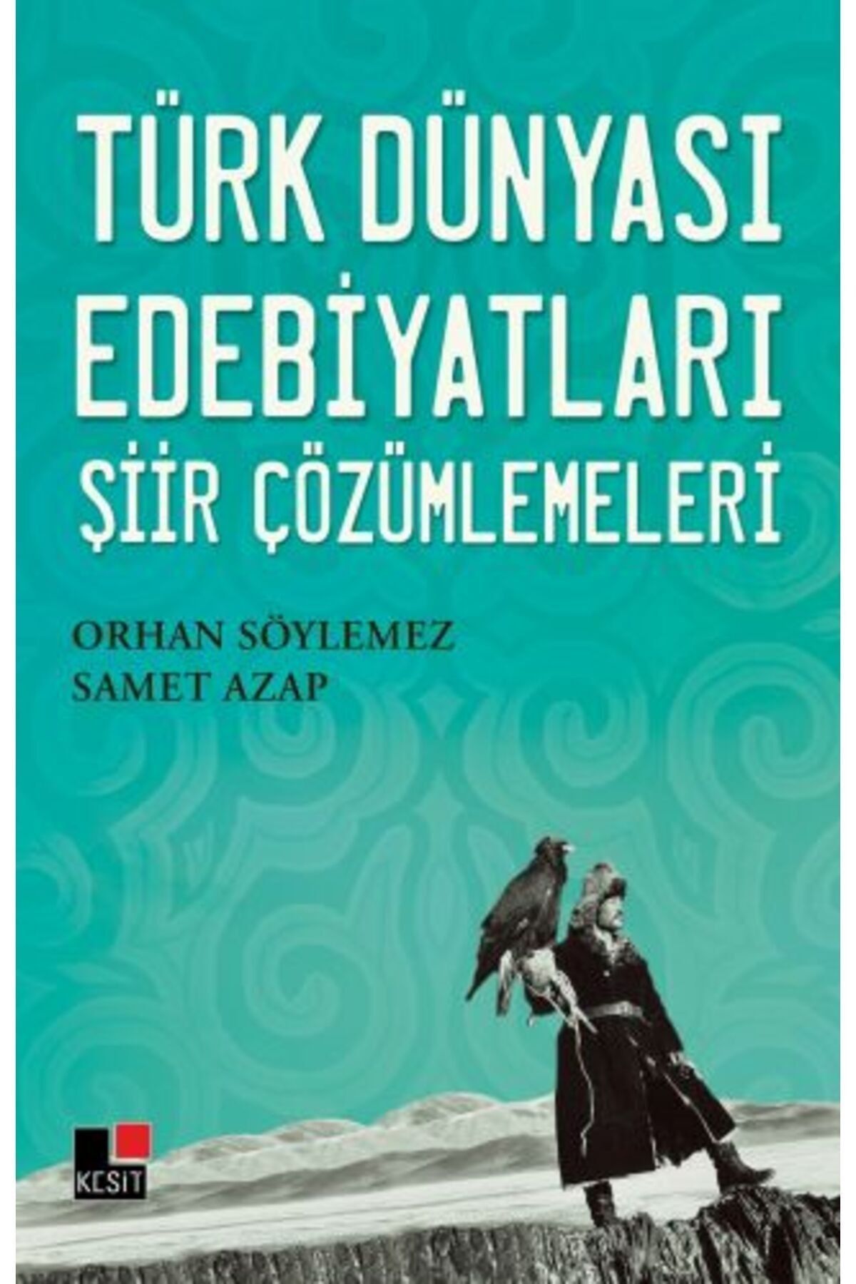 Kesit Yayınları Türk Dünyası Edebiyatları Şiir Çözümlemeleri