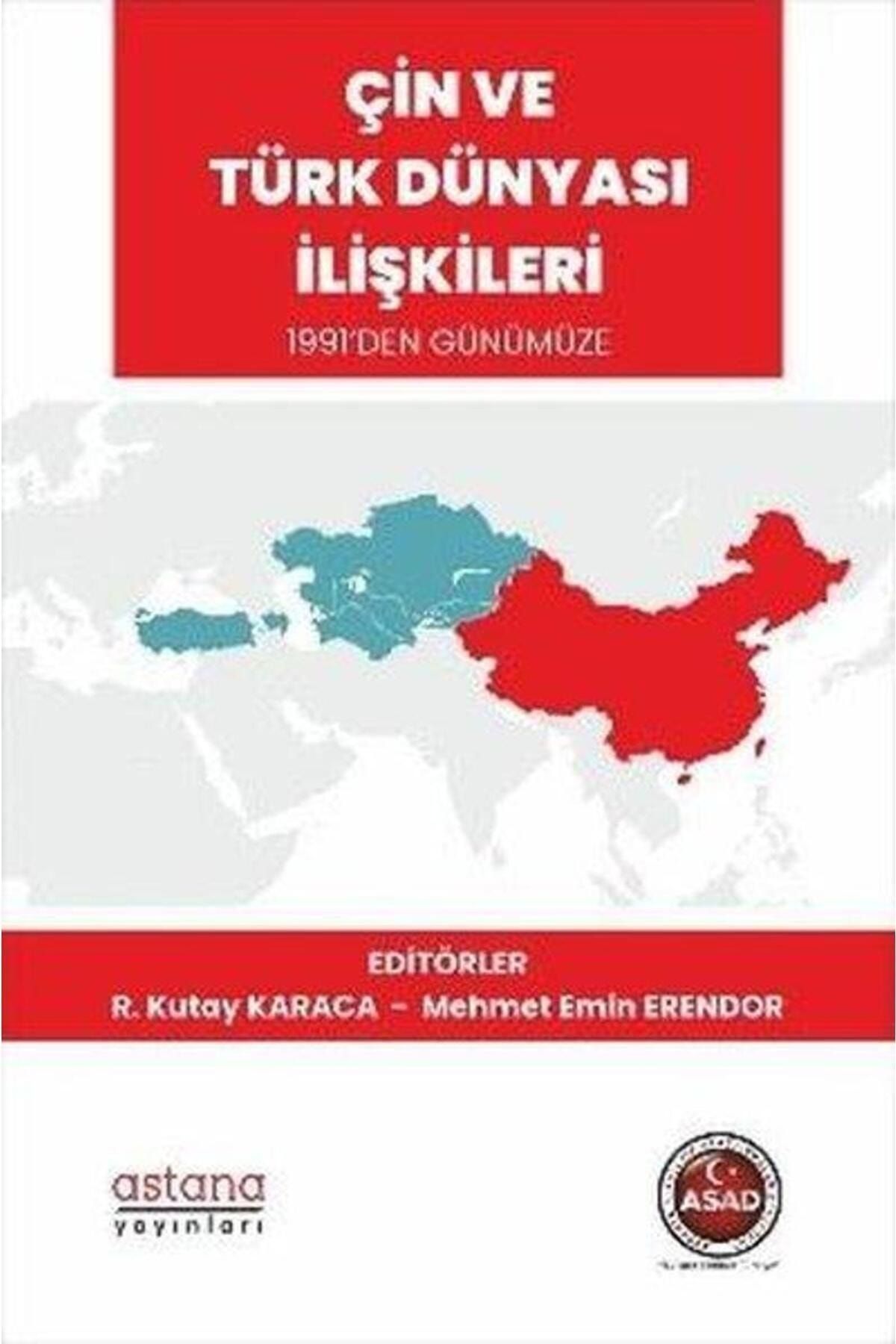 Astana Yayınları Çin ve Türk Dünyası İlişkileri 1991'den Günümüze