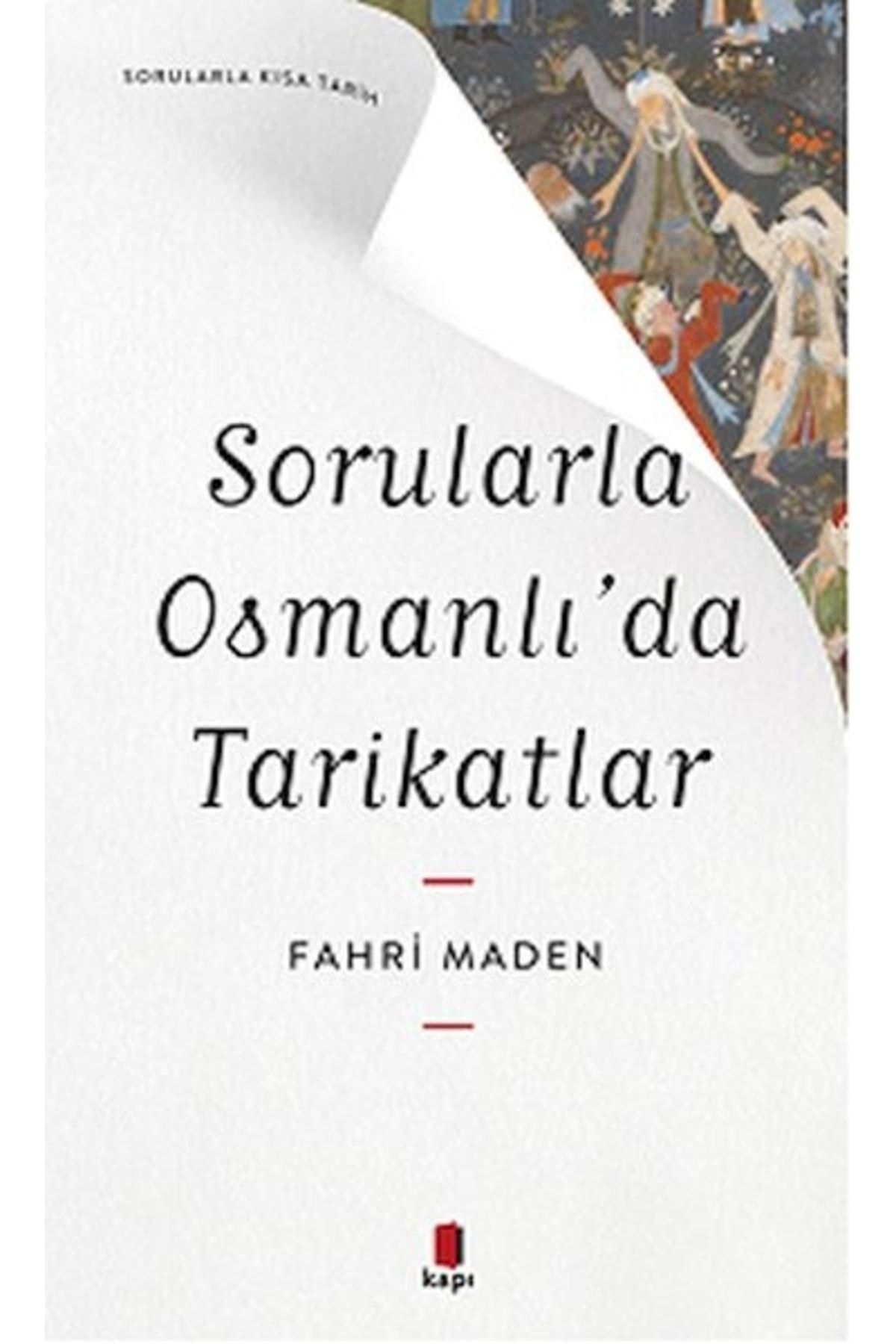 Kapı Yayınları Sorularla Osmanlı’da Tarikatlar