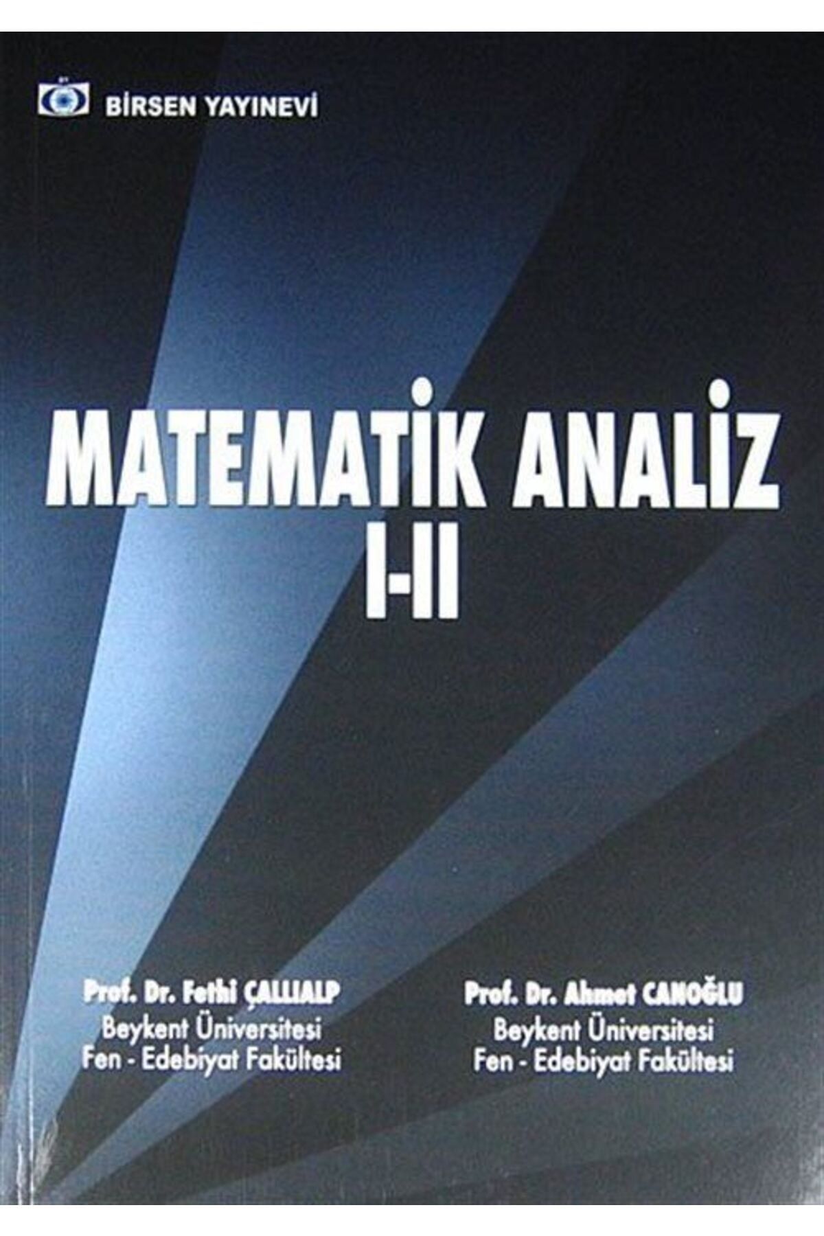 Birsen Yayınevi Matematik Analiz I-II Prof. Dr. Fethi Çallıalp, A. Canoğlu