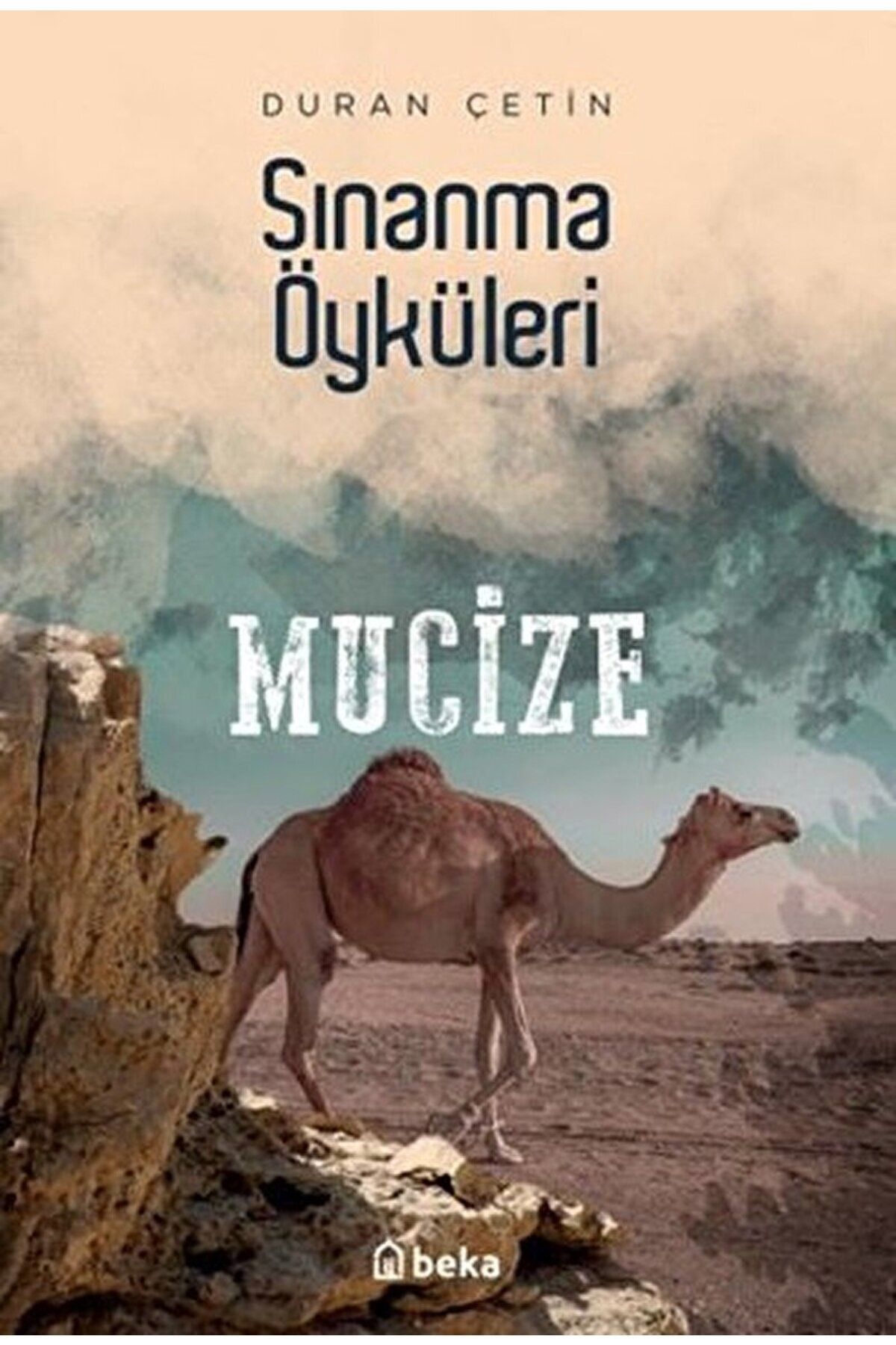 Beka Yayınları Mucize - Sınanma Öyküleri / Duran Çetin / Beka Yayınları / 9786256400436