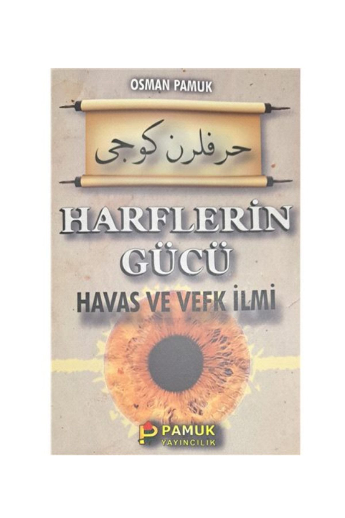 Pamuk Yayınları Harflerin Gücü Havas ve Vefk İlmi