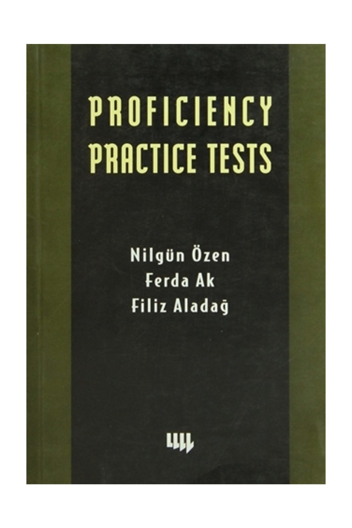 Literatür Yayınları Proficiency Practice Tests - Ferda Ak,Filiz Aladağ,Nilgün Özen