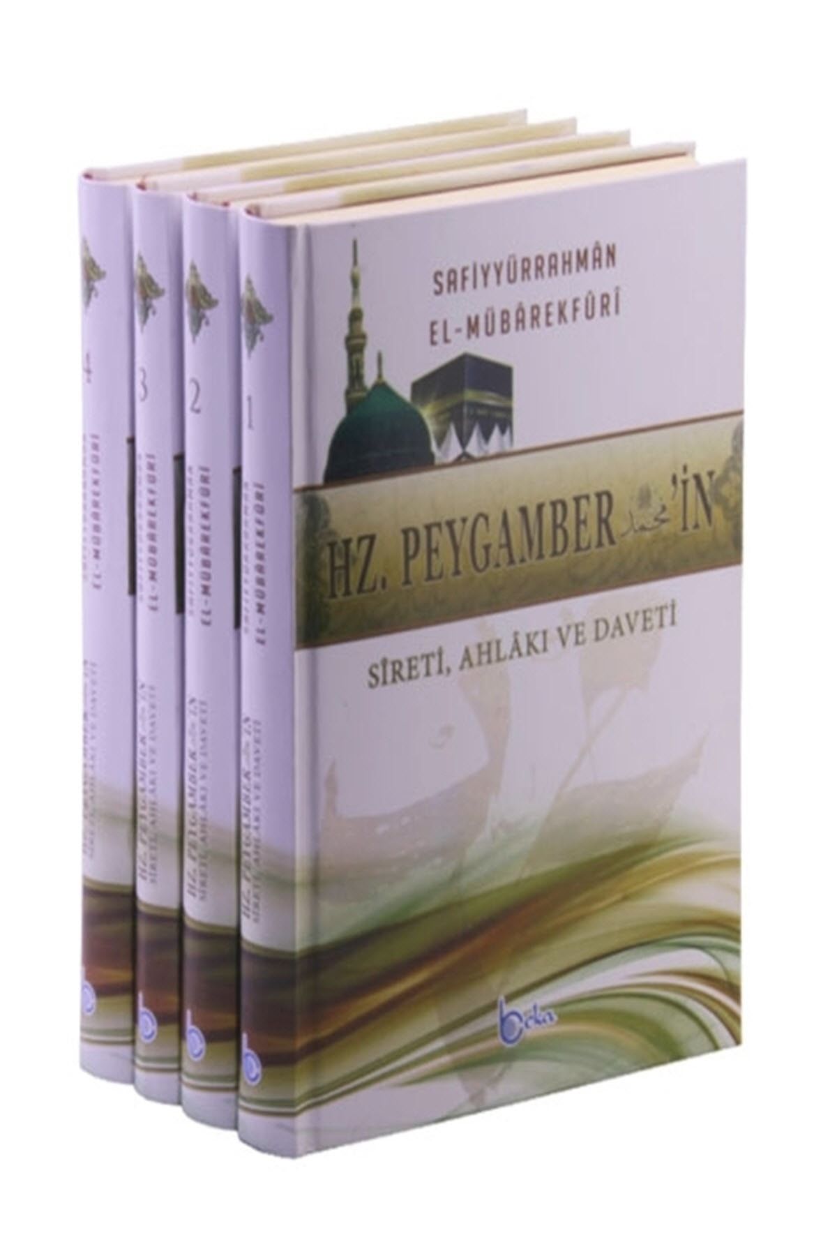 Beka Yayınları Hz. Peygamberin Sireti, Ahlakı ve Daveti (4 Kitap Takım) - Safiyyürrahman El-Mübarekfuri