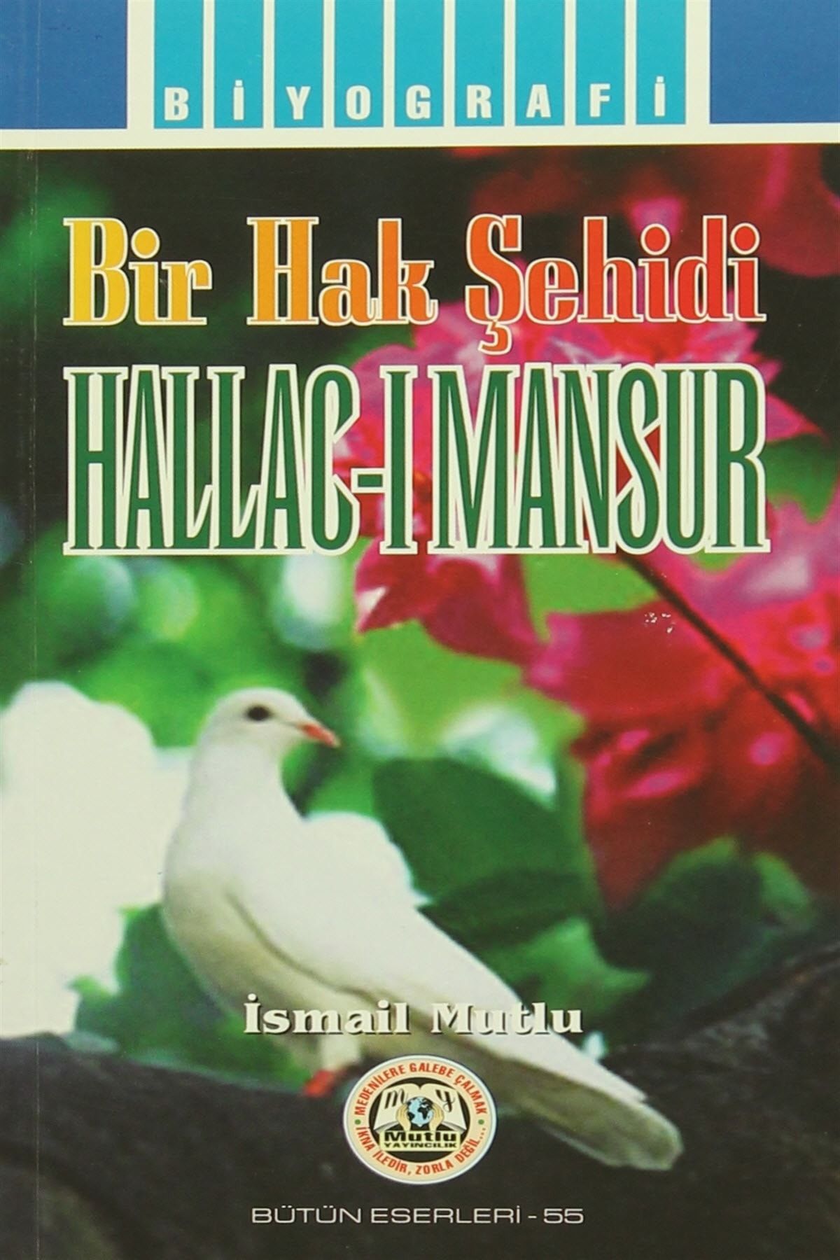 Mutlu Yayıncılık Hallac-ı Mansur - İsmail Mutlu