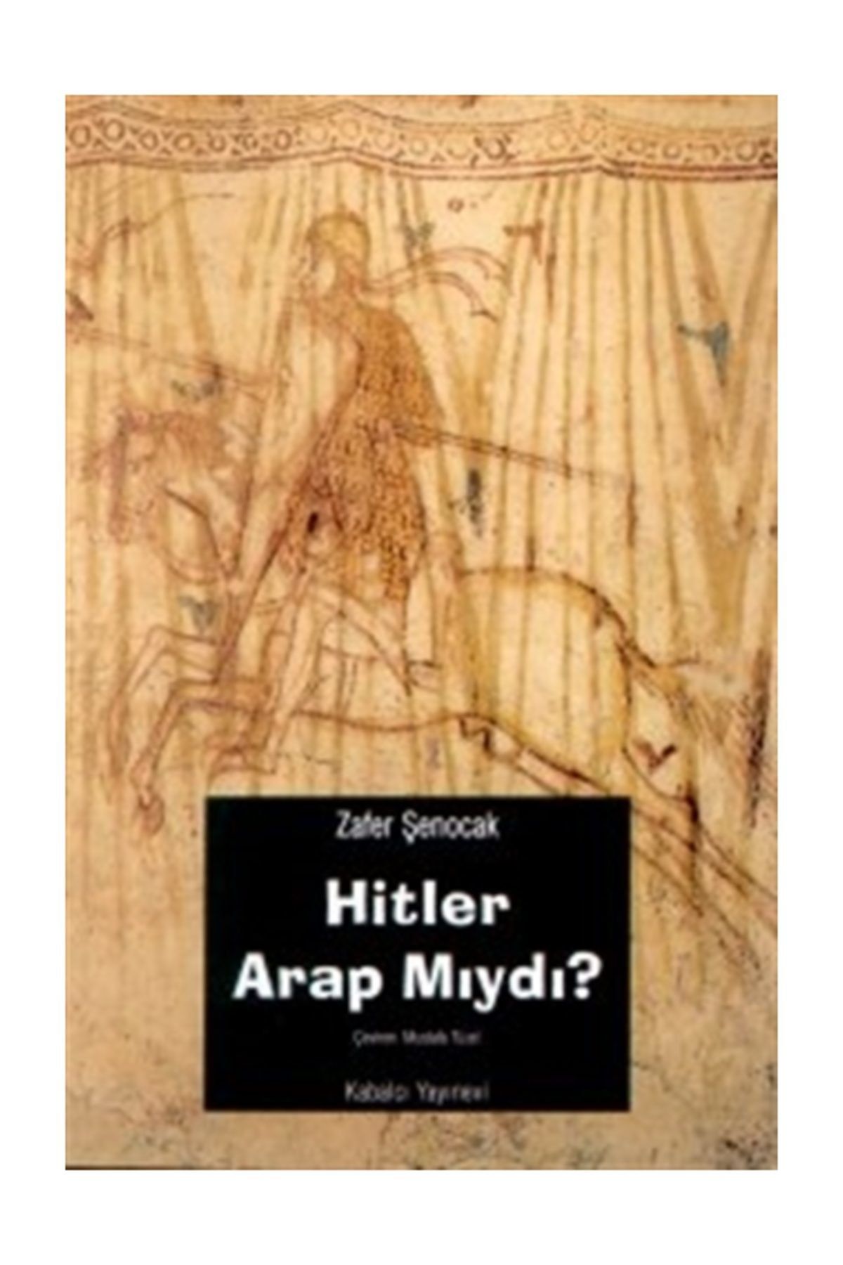 Kabalcı Yayınevi Hitler Arap Mıydı?