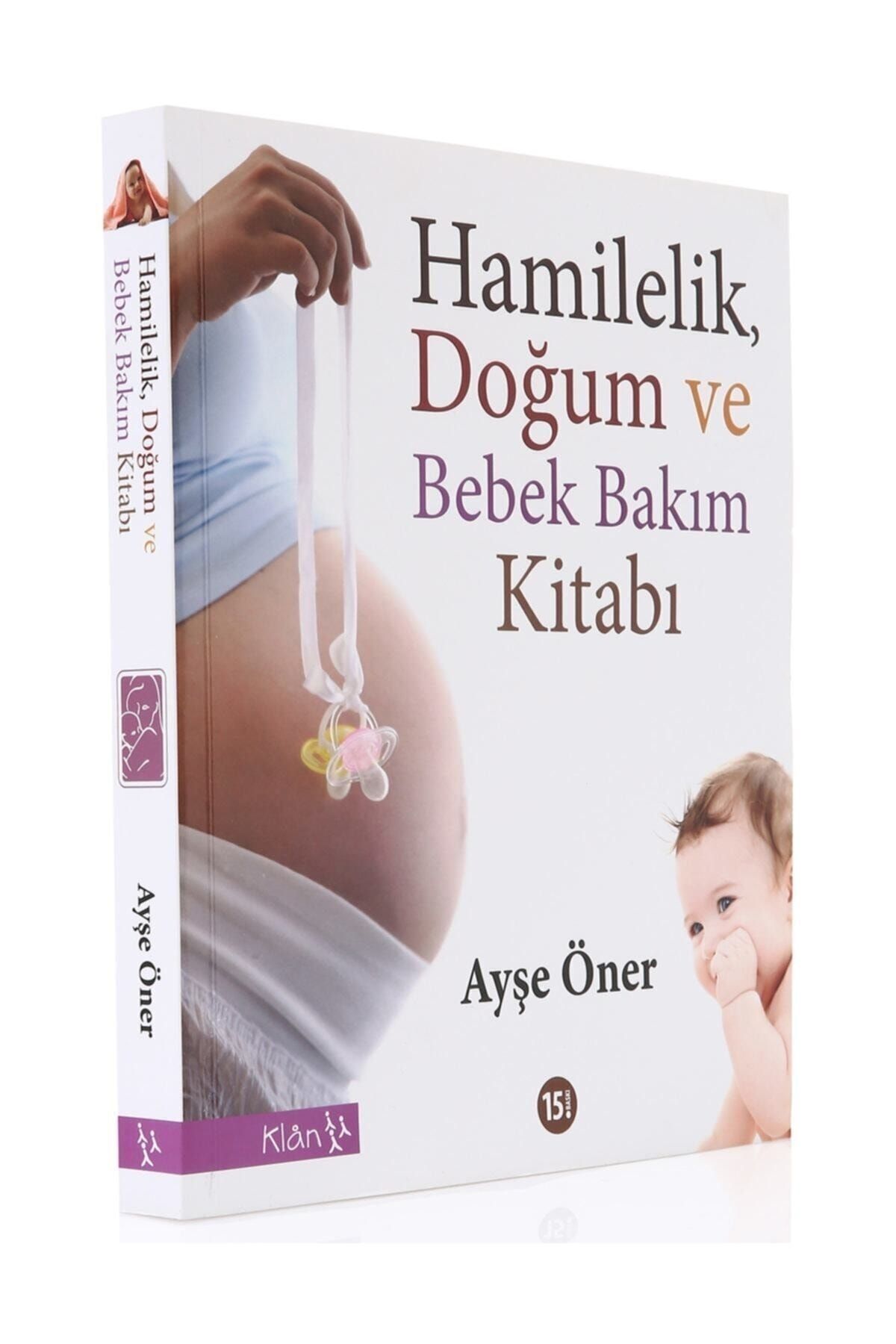 Klan Yayınları Hamilelik, Doğum Ve Bebek Bakım Kitabı/ayşe Öner
