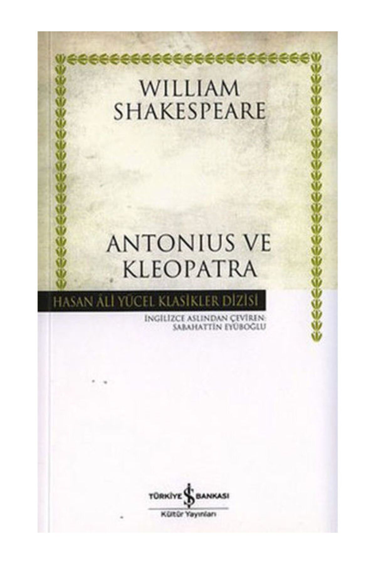 Türkiye İş Bankası Kültür Yayınları Antonius Ve Kleopatra Hasan Ali Yücel Klasikleri William Shakespeare