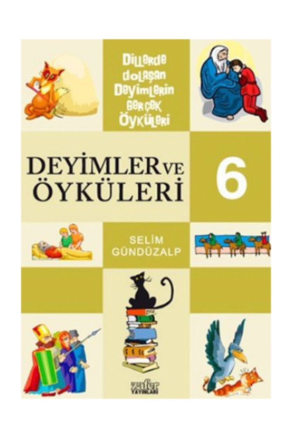 Zafer Yayınları Deyimler Ve Öyküleri 6 Selim Gündüzalp - Selim Gündüzalp